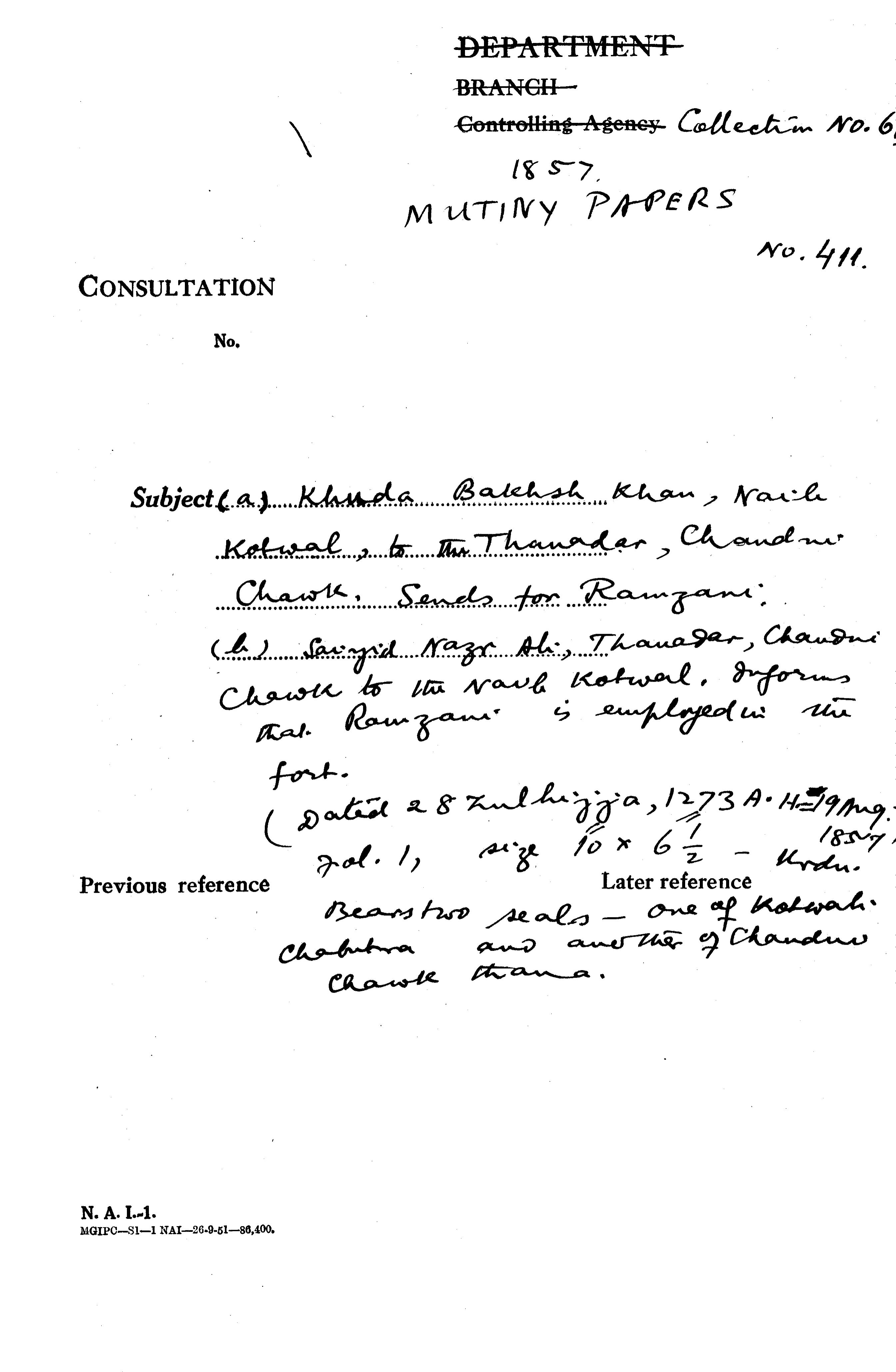 (A) Khuda Bakhsh Khan, Naib Kotwal, to the Thanadar , Chandni Chowk, Sends For Ramzani (B) Sayyid Nazr Ali, Thanadar , Chandni Chowk to the Naib Kotwal , Informs that Ramzani is Employed In the Fort. (28 Zulhijjah, 1273 a.H. = 19 August 1857 Bears Two Seals - One of the Kotwals Chabutra and another Chandni Chowk Thana.