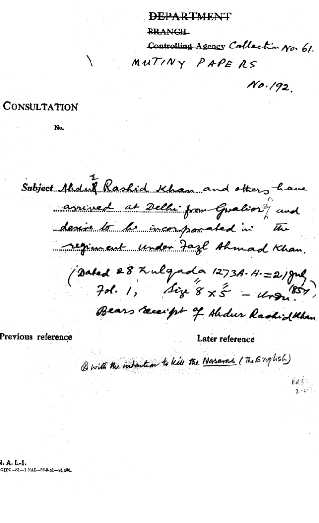 Abdur Rashid Khan and Others Have arrived at Delhi From GwAlior and Desire to he Incorporated In the Regiment Under Fazil Ahmad Khan. (28 Zulqada 1273 A.H=21 July 1857) Bears Receipt of abdur Rashid Khan