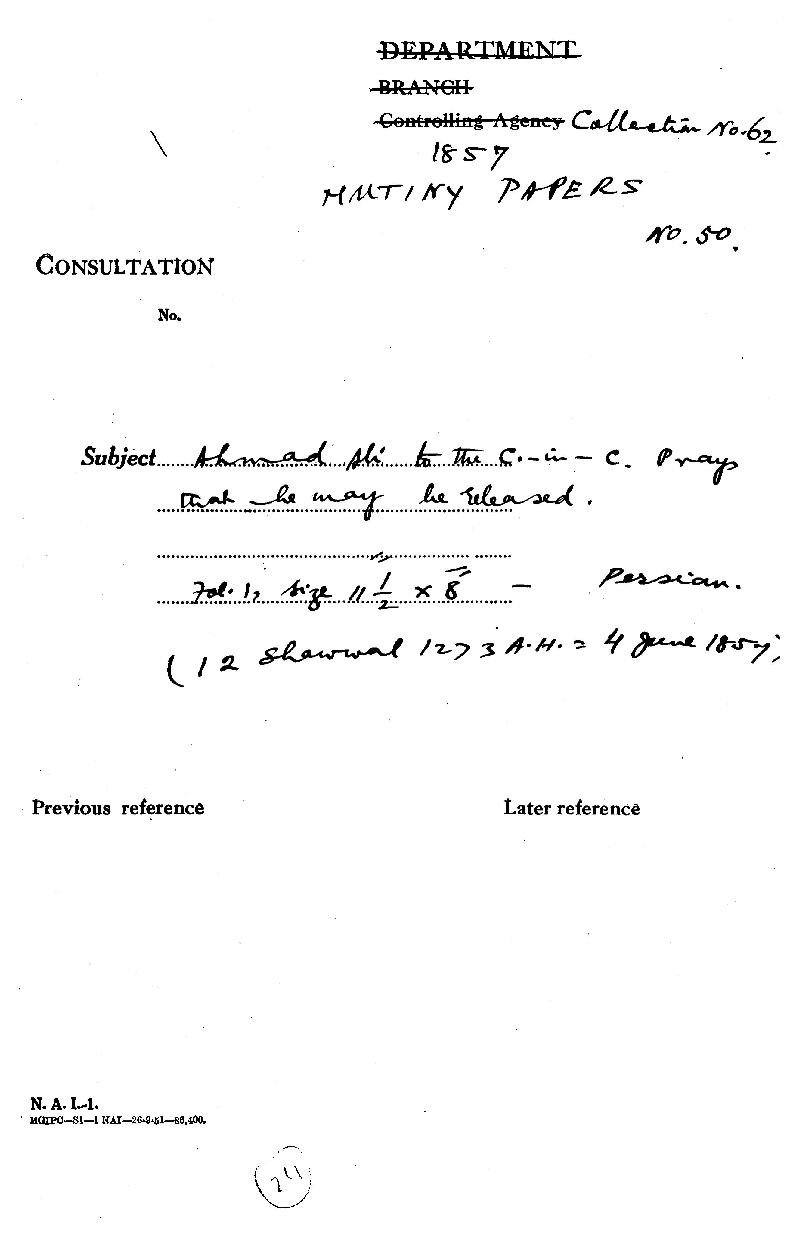 Ahmad Ali to the C-in-C (Mirza Mughal). Prays that he May Be Released. (12 Shawwal 1273 a.H. = 4 June 1857.