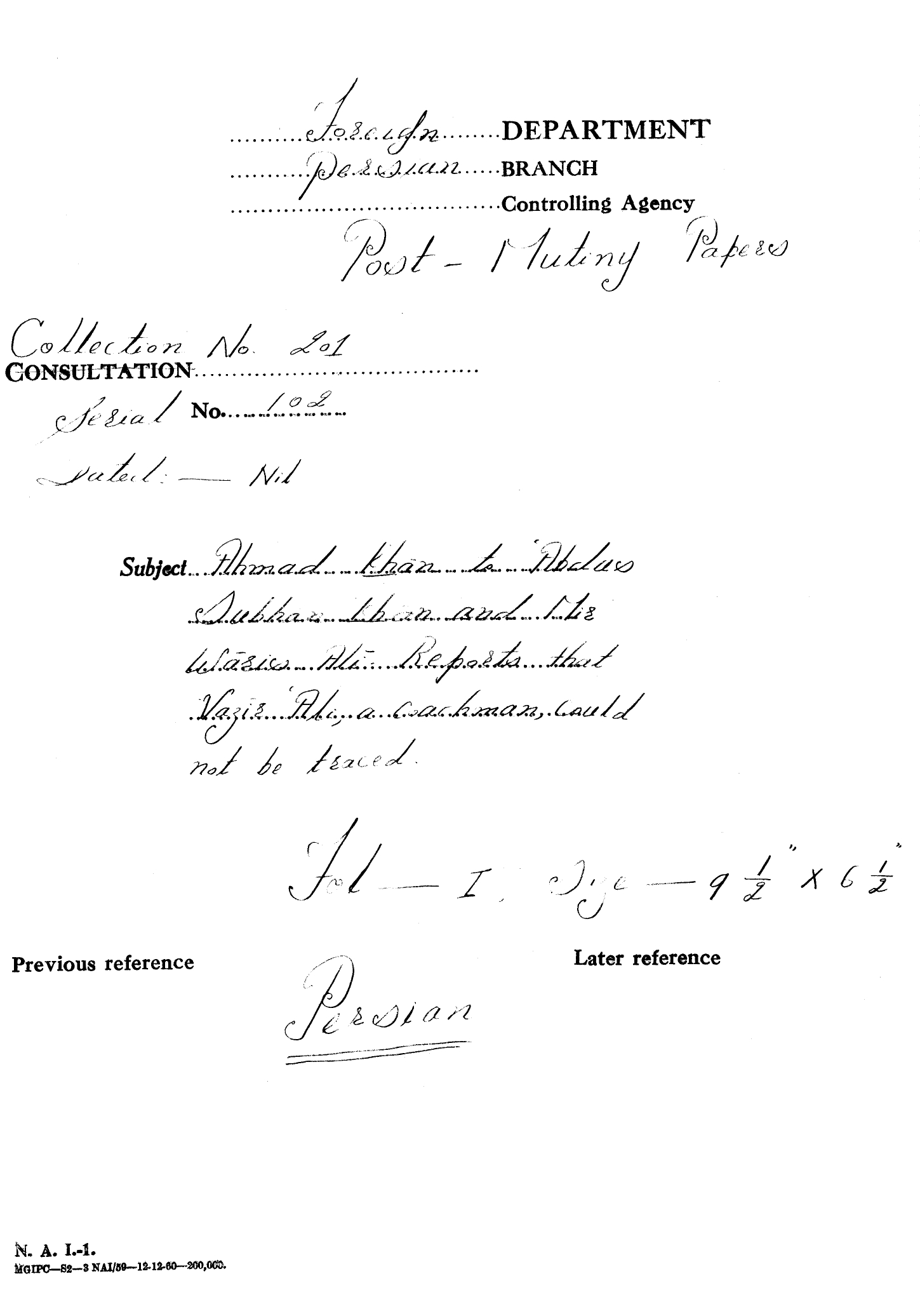 Ahmed khan to Abdus Subhan than and Mr.Warrier Ali Reports that Vaziz Ali a coachman could not be traced