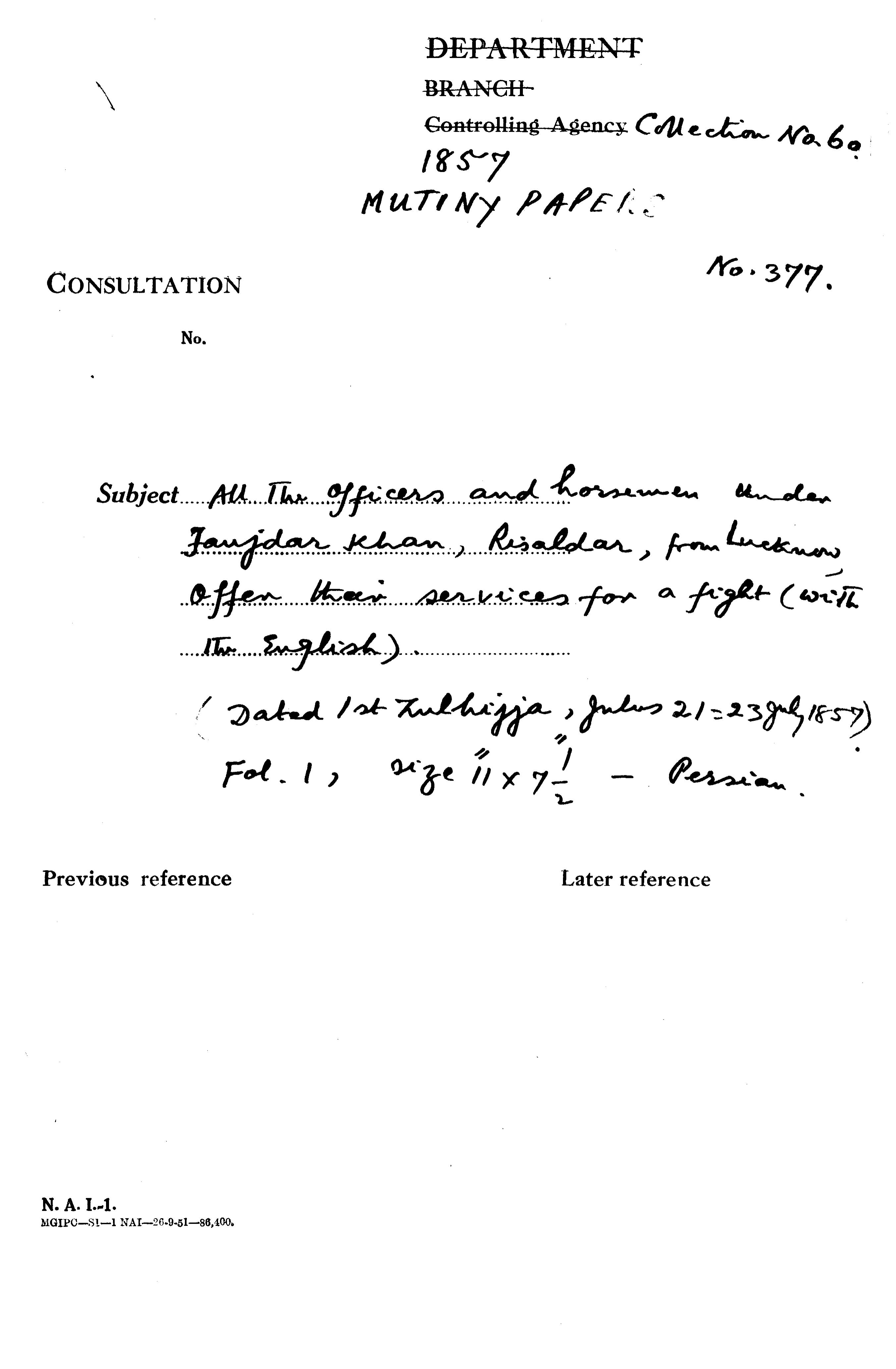 All the officers and Horsemen Under Faujdar Khan , Risaldar, From Lucknow offer their Services For a Fight (With the English) (1st Zulhijjah , Julus 21 = 23 July 1857).