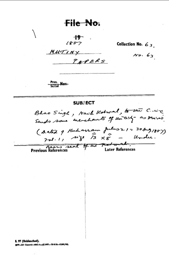 Bhao Singh, Naib Kotwal to the C-in-C (Mirza Mughal) Sends Some Merchants of the City as Desired.(Dated 9 Muharram Julus 21= 30 august1857) Bears Seal of the Kotwal.
