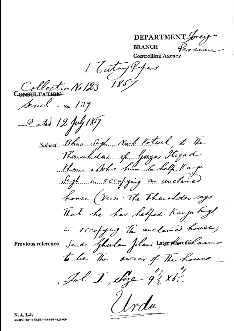 Bhao Singh, Naib Kotwal, to the Thanahdar of Guzar Itiqad Khan. asks him to Help Kanju Singh In Occupying an Unclaimed House. (Verso: the Thanahdar Says that he Has Helped Kanju Singh In Occupying the Unclaimed House, Sends Ghulam Jilani Who Claims to Be the Owner of the House.