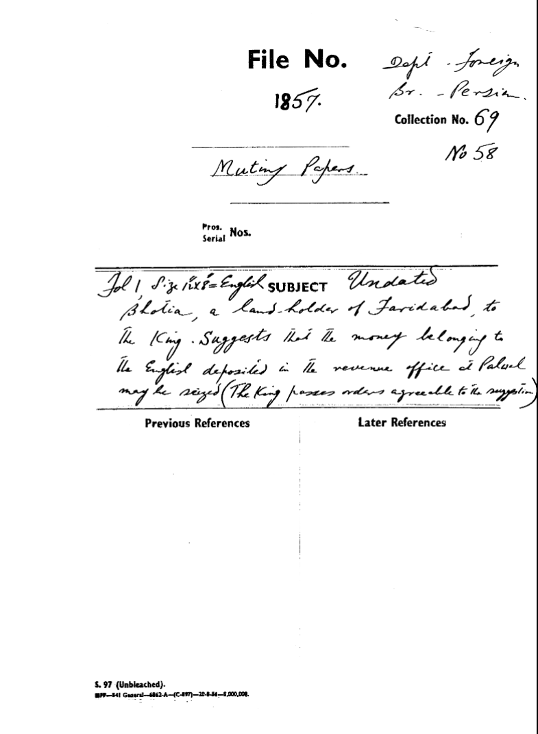 Bhutia a Land Holder of Faridabad, to the Emperor Suggests that the Money Belonging to the English Deposited In the Revenue office at Palwal May Be Seized.( the Emperor Passas Orders agreeable to the Suggestion.)