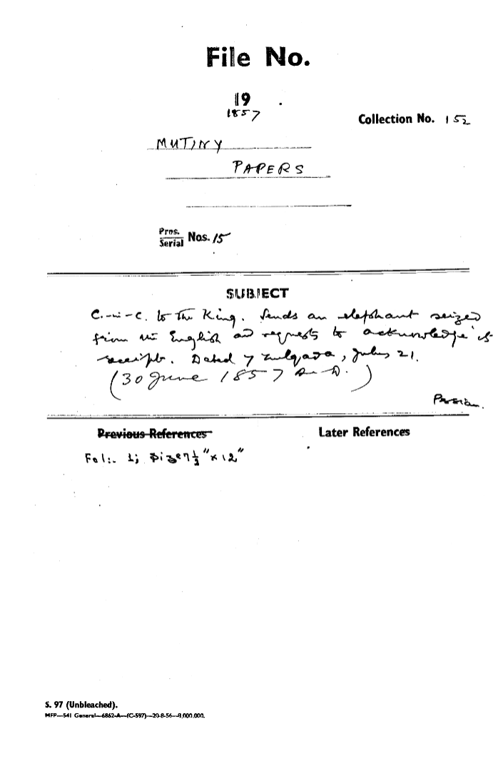 C-in-C (Mirza Mughal) to the Emperor Sends and Elephant Seized From Up English and Requests to acknowledge is Receipt.(Dated 7 Zulhijja, Julus 21).