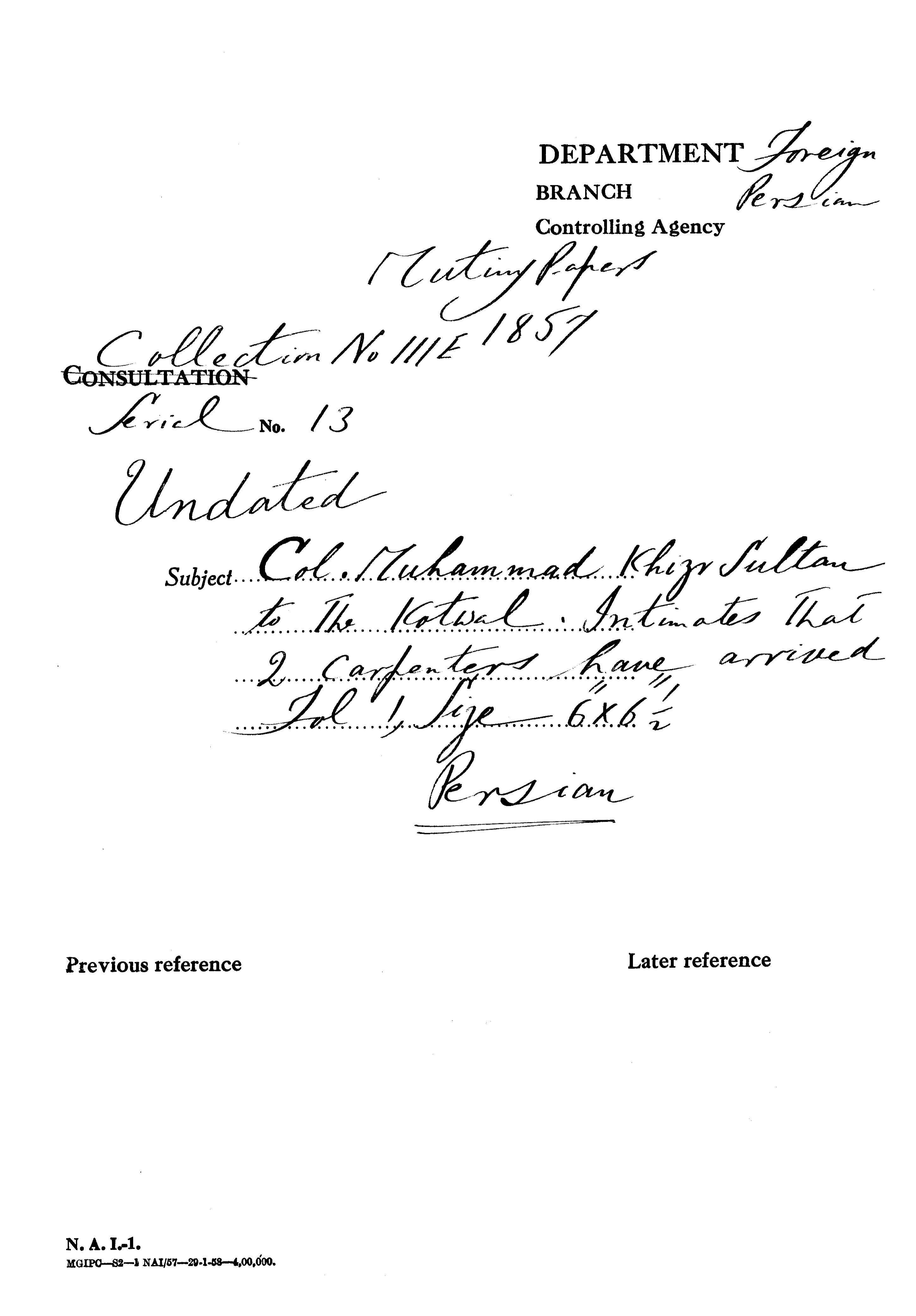 Col Muhammad Khizr Sultan to the Kotwal. Intimates that 2 Carpenters Have arrived.(Delhi).