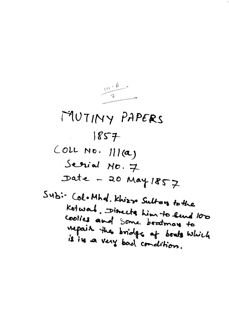 Col. Muhammed. Khizr Sultan to the Kotwal Directs him to Send 100 Coolies and Some Boatman to Repair the Bridge of Boats Which is In a Very Bad Condition.