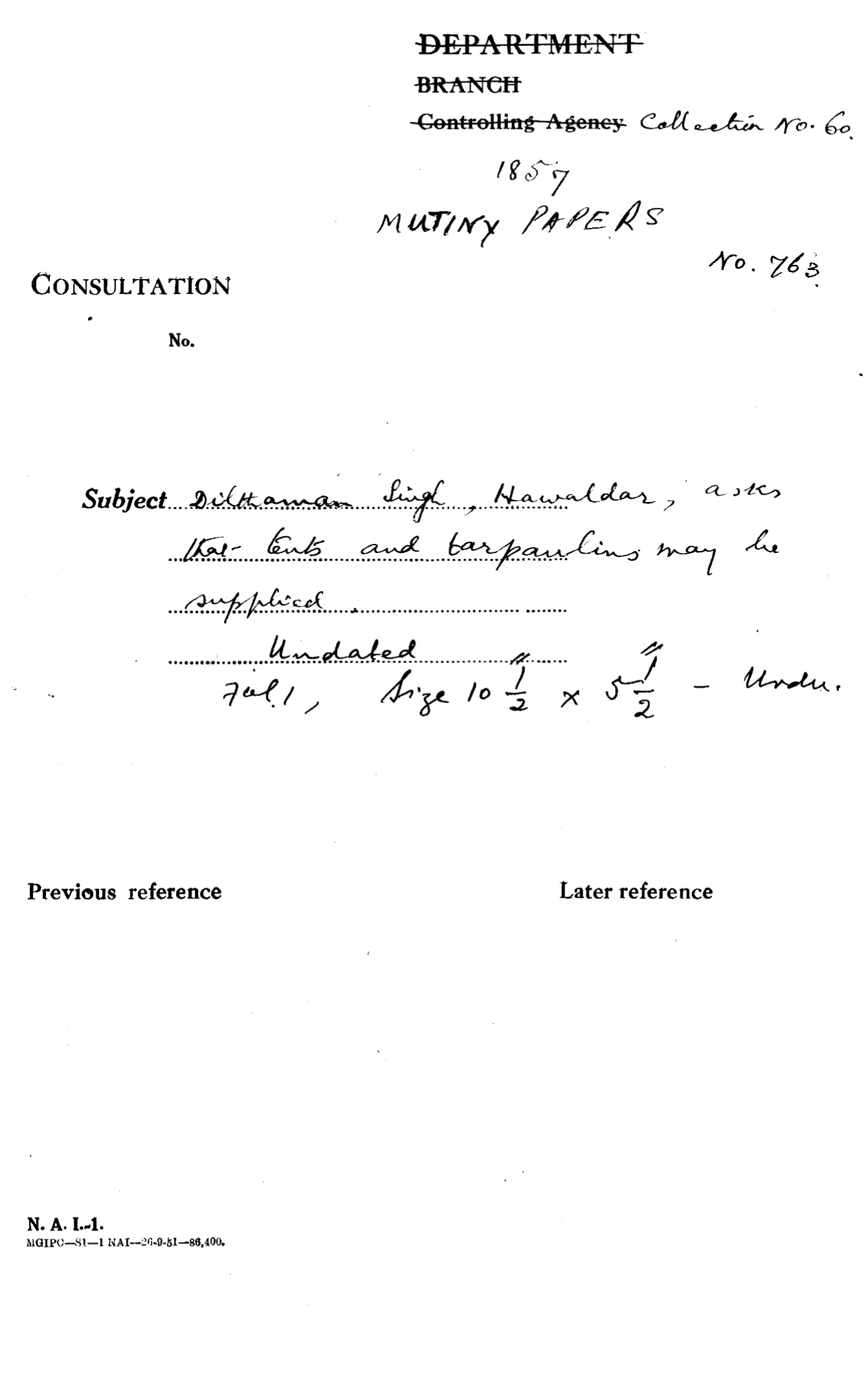 Dil Thaman Singh Hawaldar asks that Tents and Tarpaulins May he Supplied.