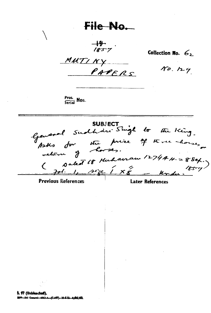 General Sudhari Singh to the Emperor asks For the Price of Three Thousand Retern of Here.(Dated 18 Muharram 274 A . H = 8 Sept 1857).