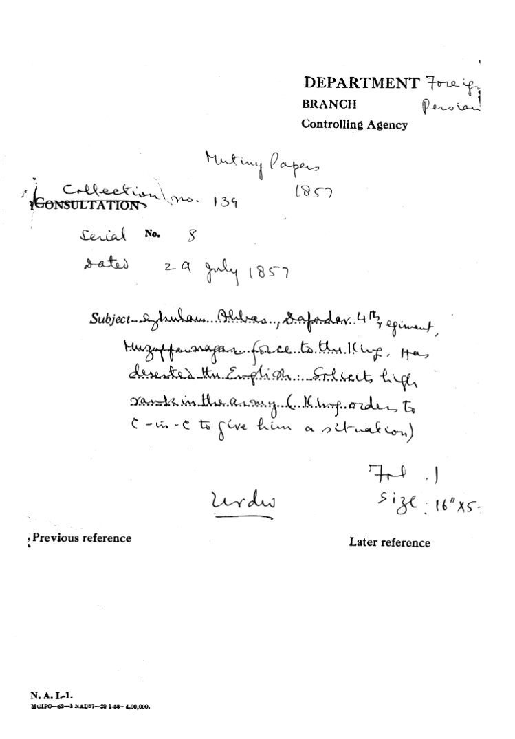 Ghulam Abbas ------- 4th Regiment Muzaffar Nagar Force to the Emperor Has Deserted the English Special High Rank In the army Emperor Orders to C-in-C (Mirza Mughal) to Give him a Situation