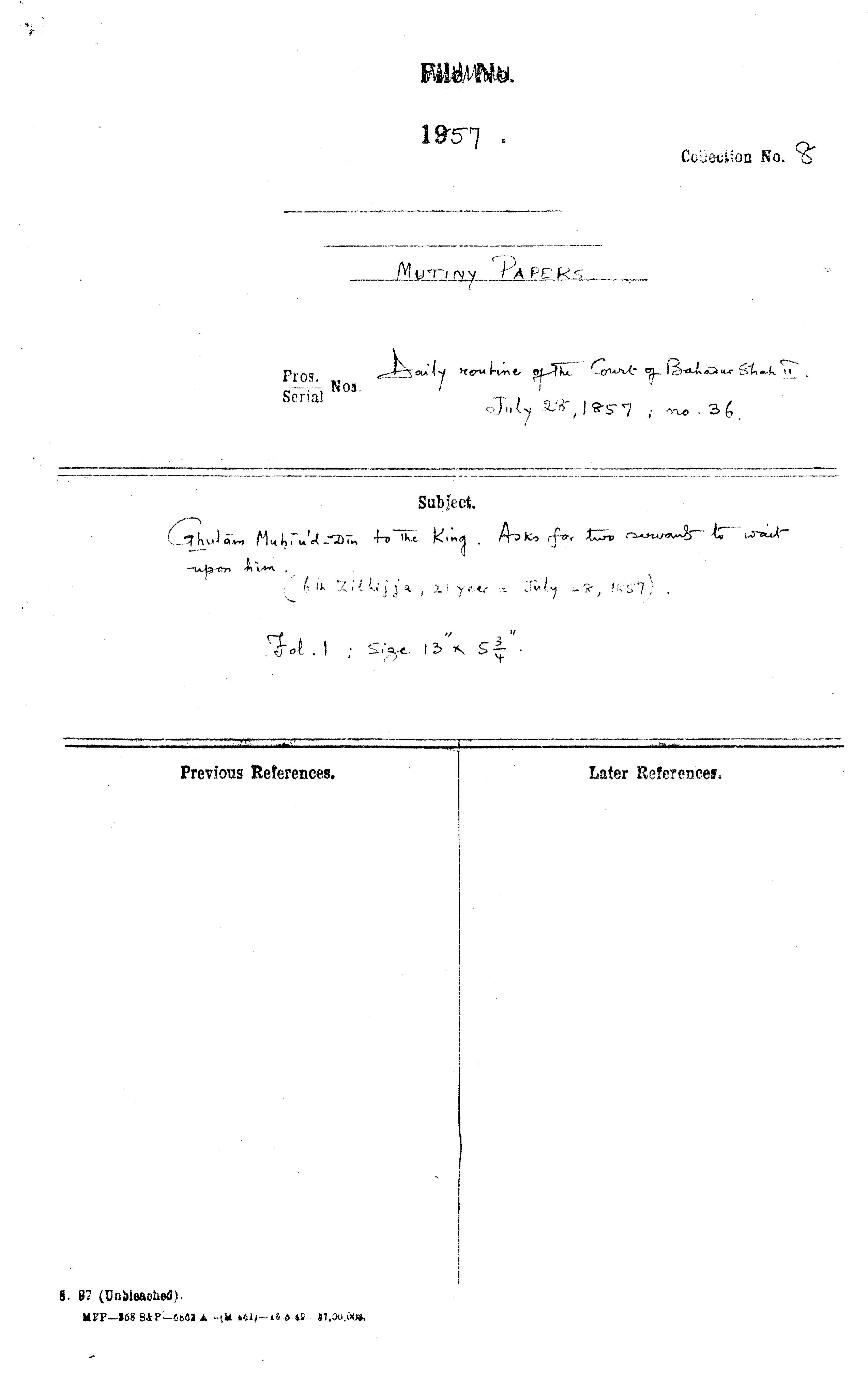 Ghutam Muhinud-Din to the Emperor. Asks For Two Servants to Wait Upon him ( 6th Zilhijja 21 Year = July 28, 1857)(Delhi).