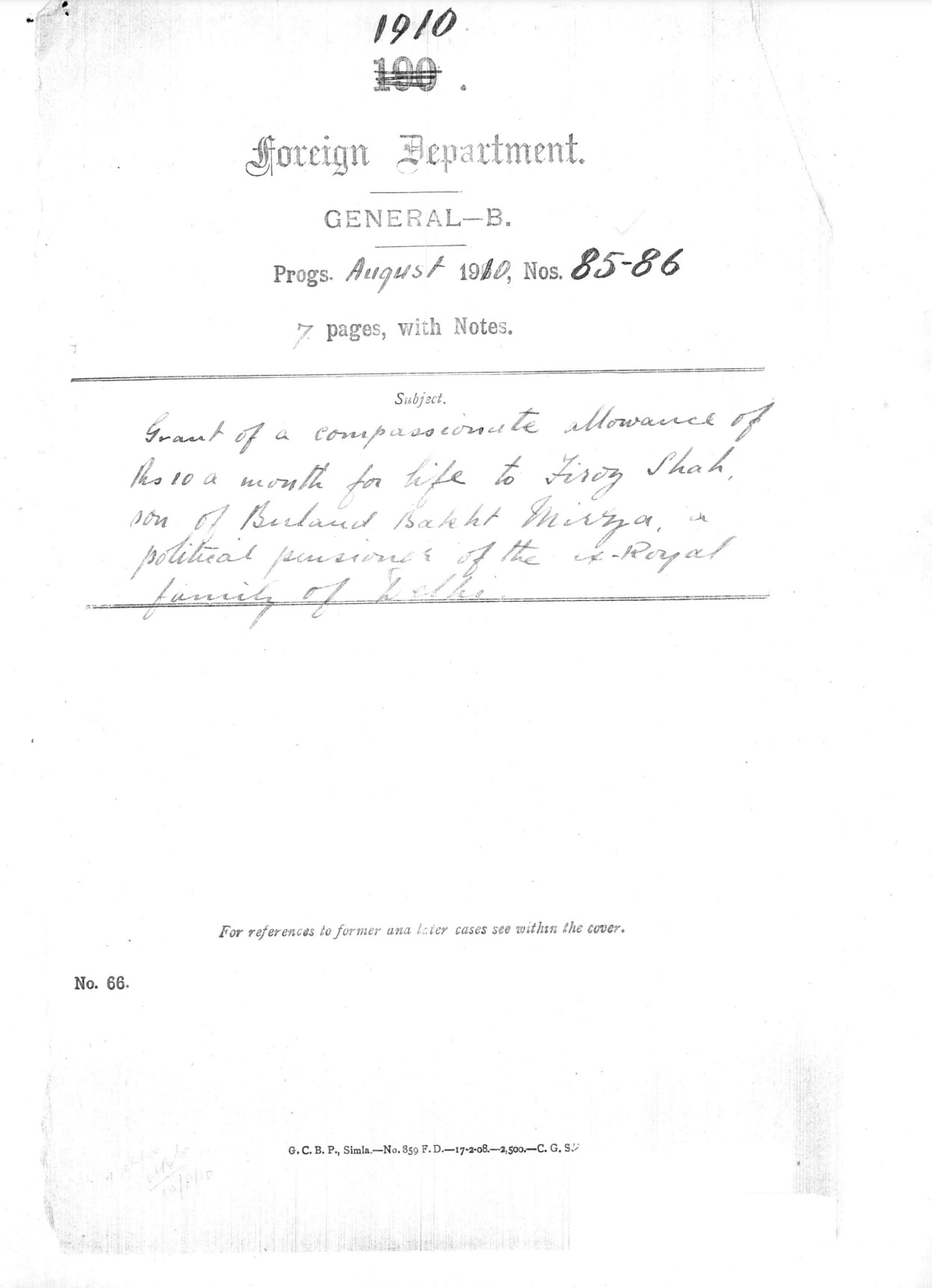 Grant of a Compassionate Allowance of Rs.10 a Month for Life to Firoz Shah son of Buland Bakht Mirza a Political Pensioner of the Imperial Family of Hindustan.