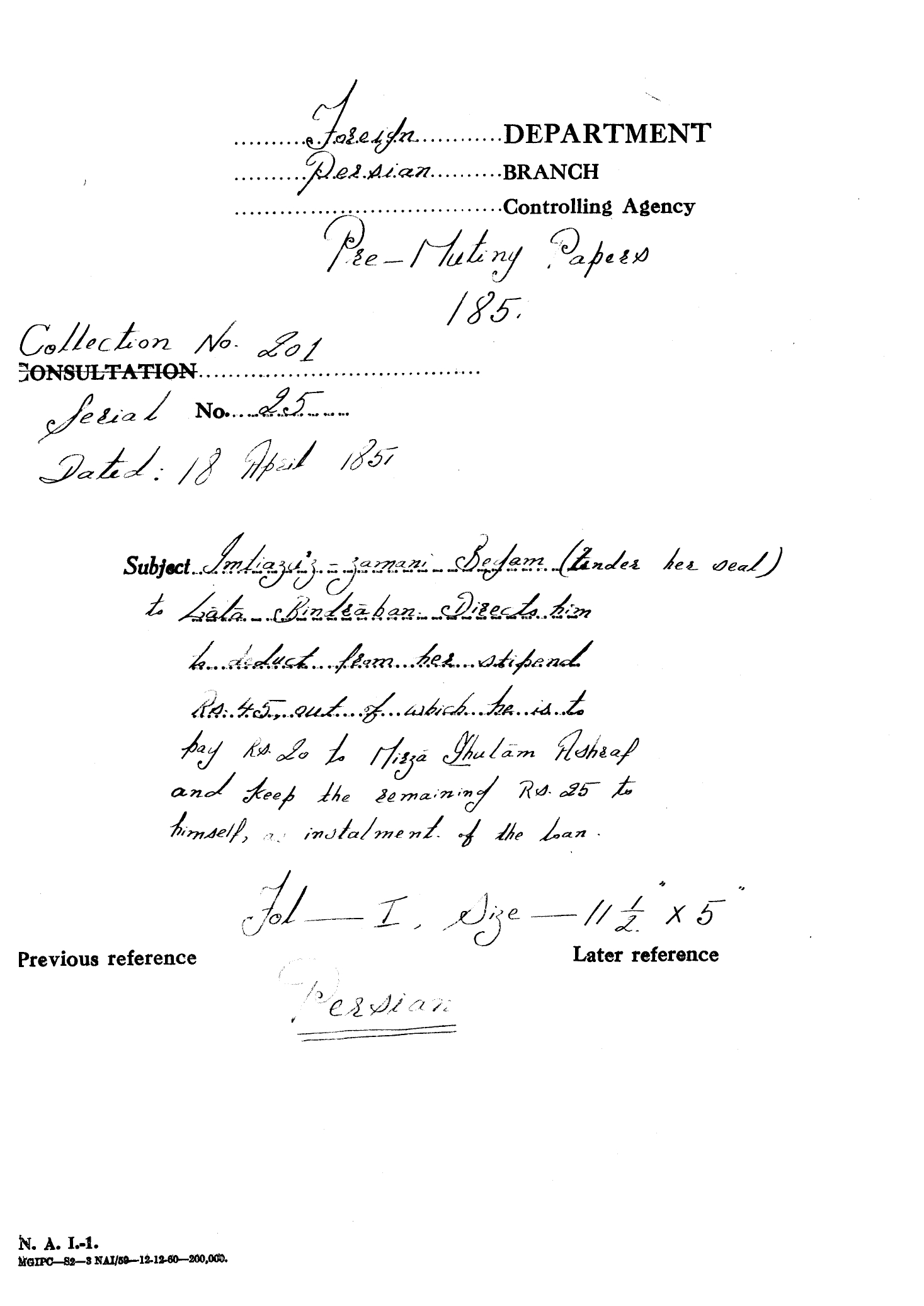 Imtiazuz-zamani Begam (tender her seal) to Lala Bindraban Directs him to deduct from her stipend Rs.45 out of which he is to pay Rs.20 to Mirza  ghulam Ashraf and keep the remaining Rs.25 to himself, as instalment of the loan.