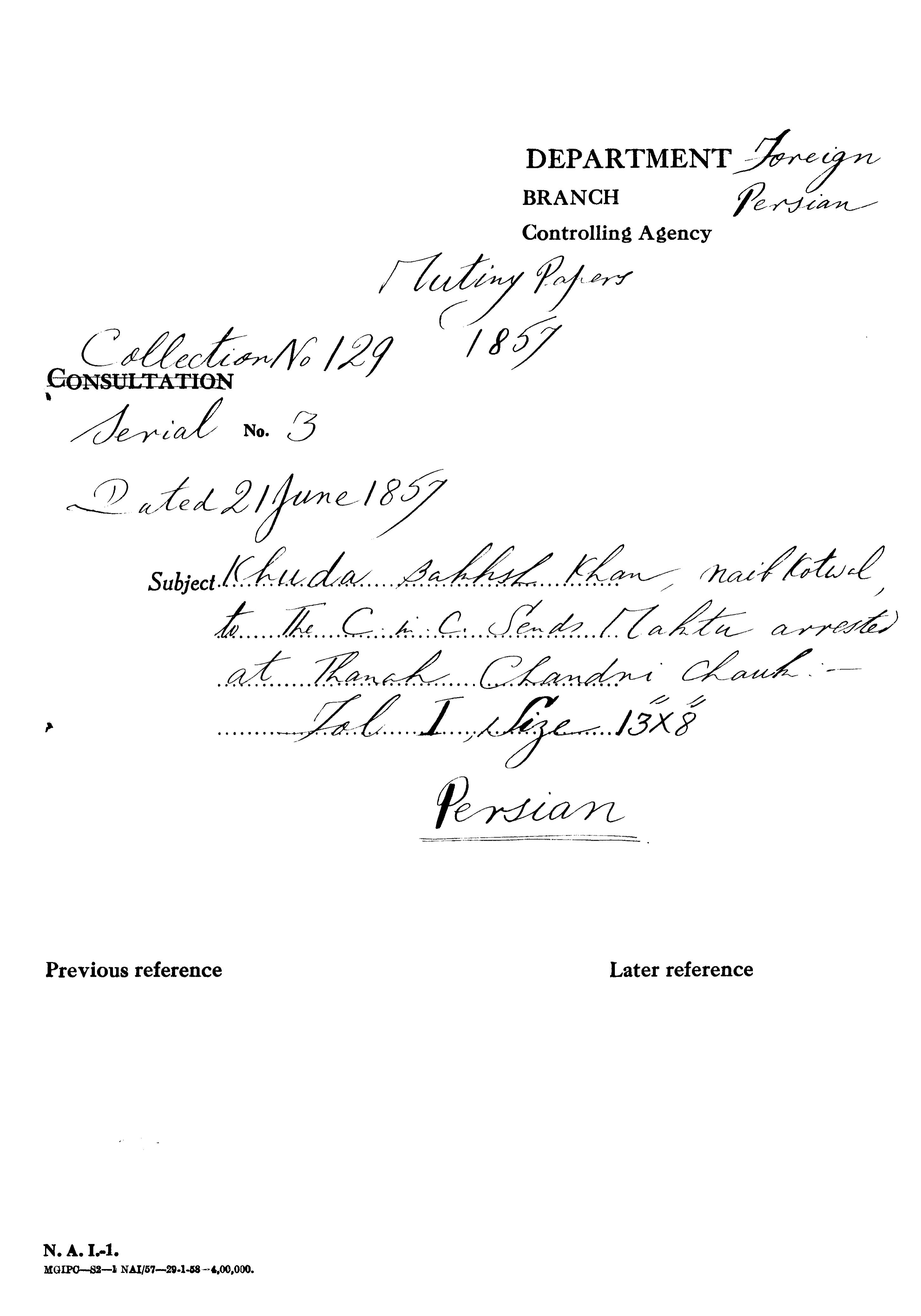 Khuda Bakhsh Khan Naib Kotwal to the C-in-C Sends Mahtu arrested at Thanah Chandni Chowk.