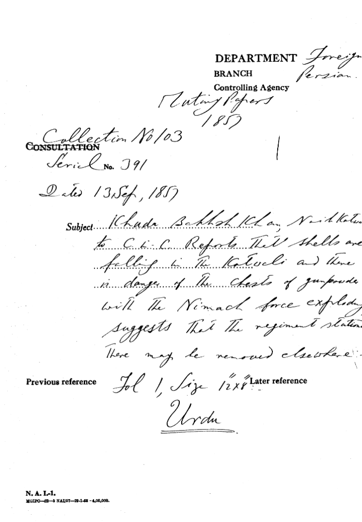 Khuda Bakhsh Khan Naib Kotwal to C-in-C ( Mirza Mughal ) Reports that Shells are Falling In the Kotwal and there is Danger of the Chests of Gunpowder With the Neemuch Force Exploding Suggests that the Regiment station there May Be Removed Elsewhere.