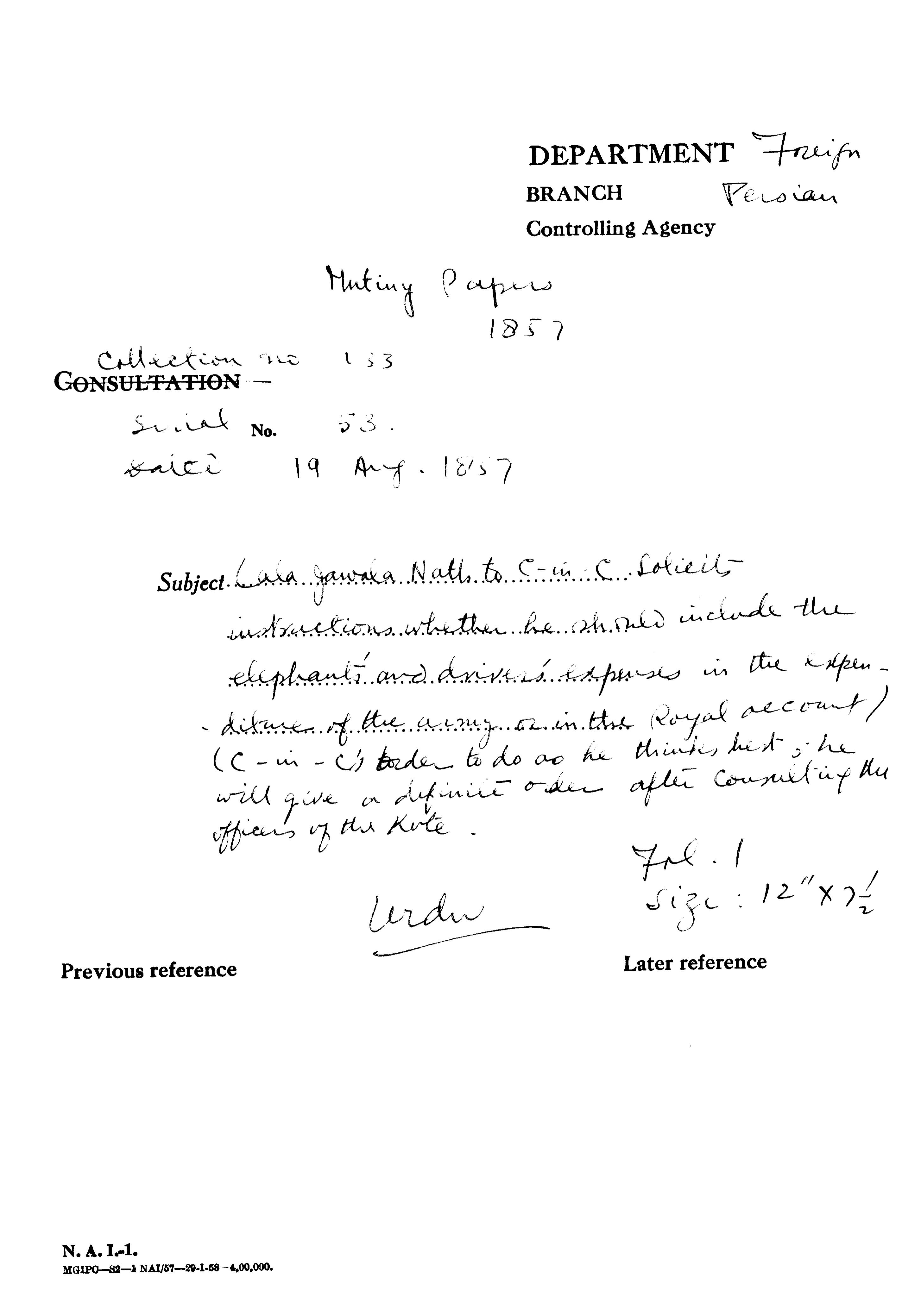 Lala Jwala Nath to C-in-C (Mirza Mughal). Solicit Instructions Whether he Should Include the Elephants and Drivers Expenses In the Expenditure of the Army On In the Royal Account (C-in-C) Border to Do as he Thinks Best She Will Give a Definite Order after Consulting The Officers to the kate