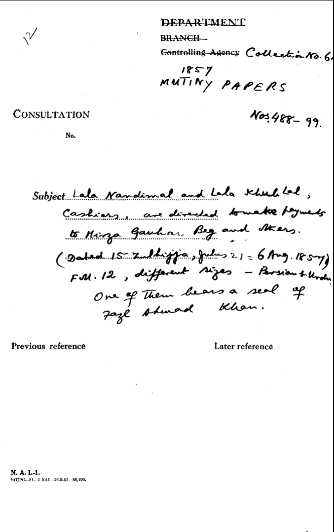Lala Nandimal and Lala Khubz Lal, Cashiers, are Directed to Make Payments to Mirza Gauhar Beg and Others (15 Zulhijja, Julus 21 =6 August1857 ) One of them Bears a Seal of Fazil Ahmad Khan