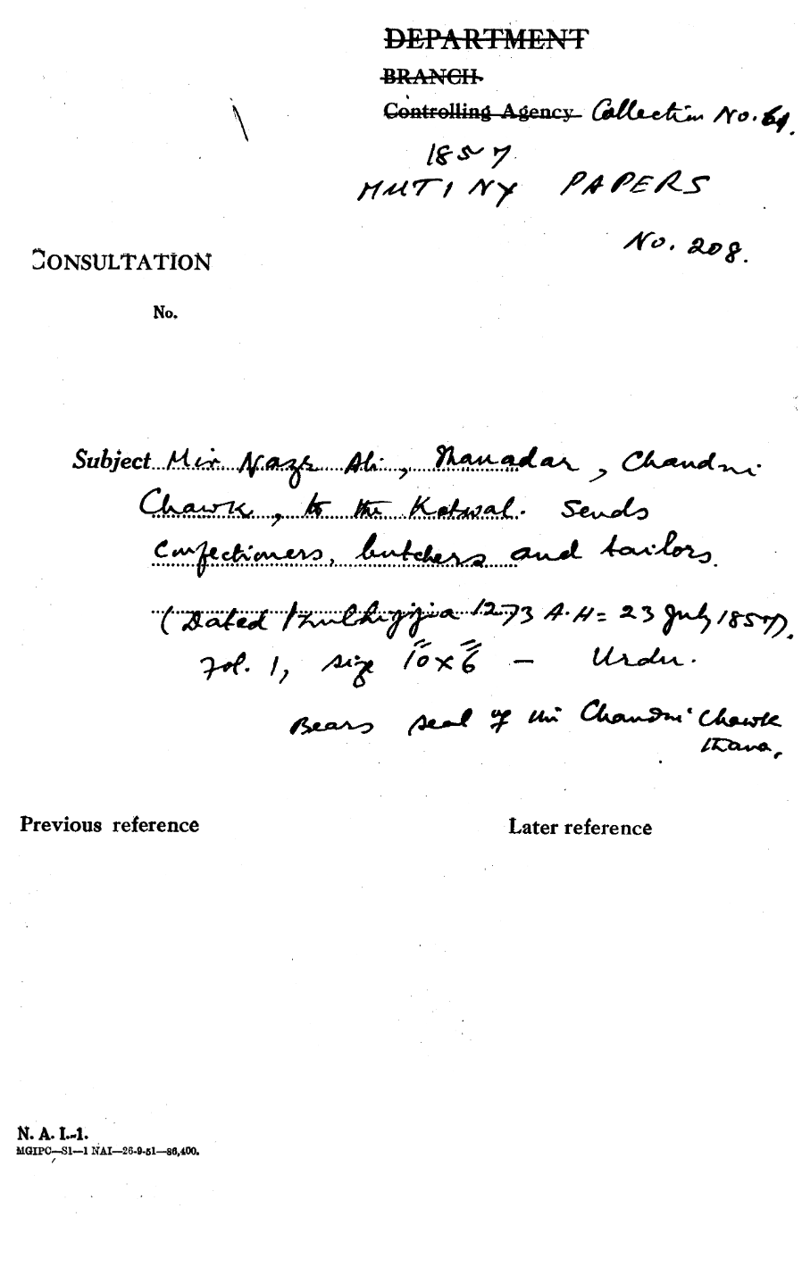 Mir Nazr Ali, Thanadar, Chandni Chowk, to the Kotwal. Sends Confectioners, Butchers and Tailors (1 Zulhijja 1273 a.H=23 July 1857) Bears Seal of the Chandni Chowk Thana.
