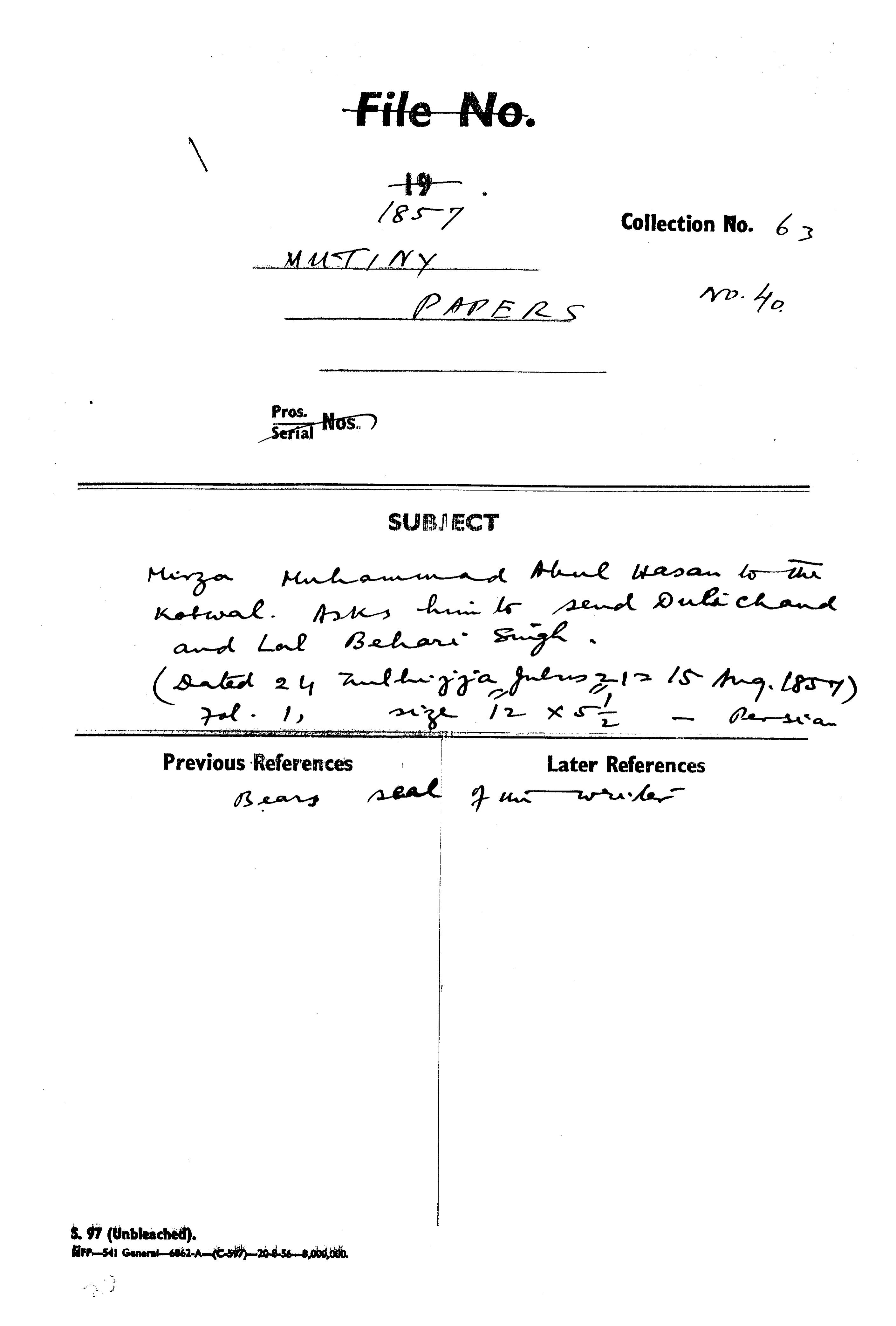 Mirza Muhammad Abul Hasan to the Kotwal asks him to Send Duli Chand and Lal Behari Singh. (Dated 24 Zilhijja Julus 21= 15 August 1857).