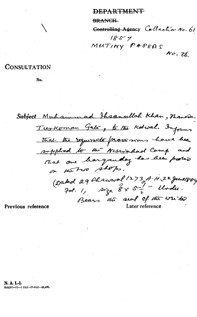 Muhammad Ihsanullah Khan,Thanadar,Turkoman Gate, to the Kotwal, Informs that the Requested Provisions Have Been Supplied to the Naziabad Camp and that One Bragada Has Been Posed On In Two Shops.