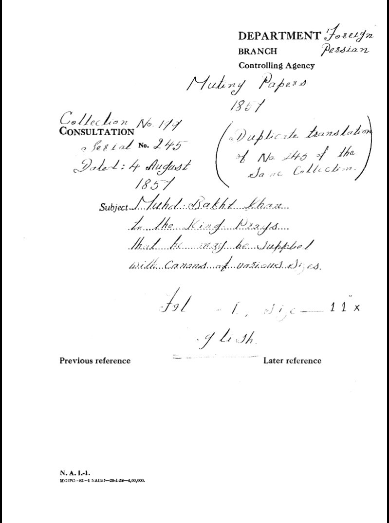 Muhd Bakht Khan to the Emperor. Prays that he May Be Supplied With Canons of Various Sizes.