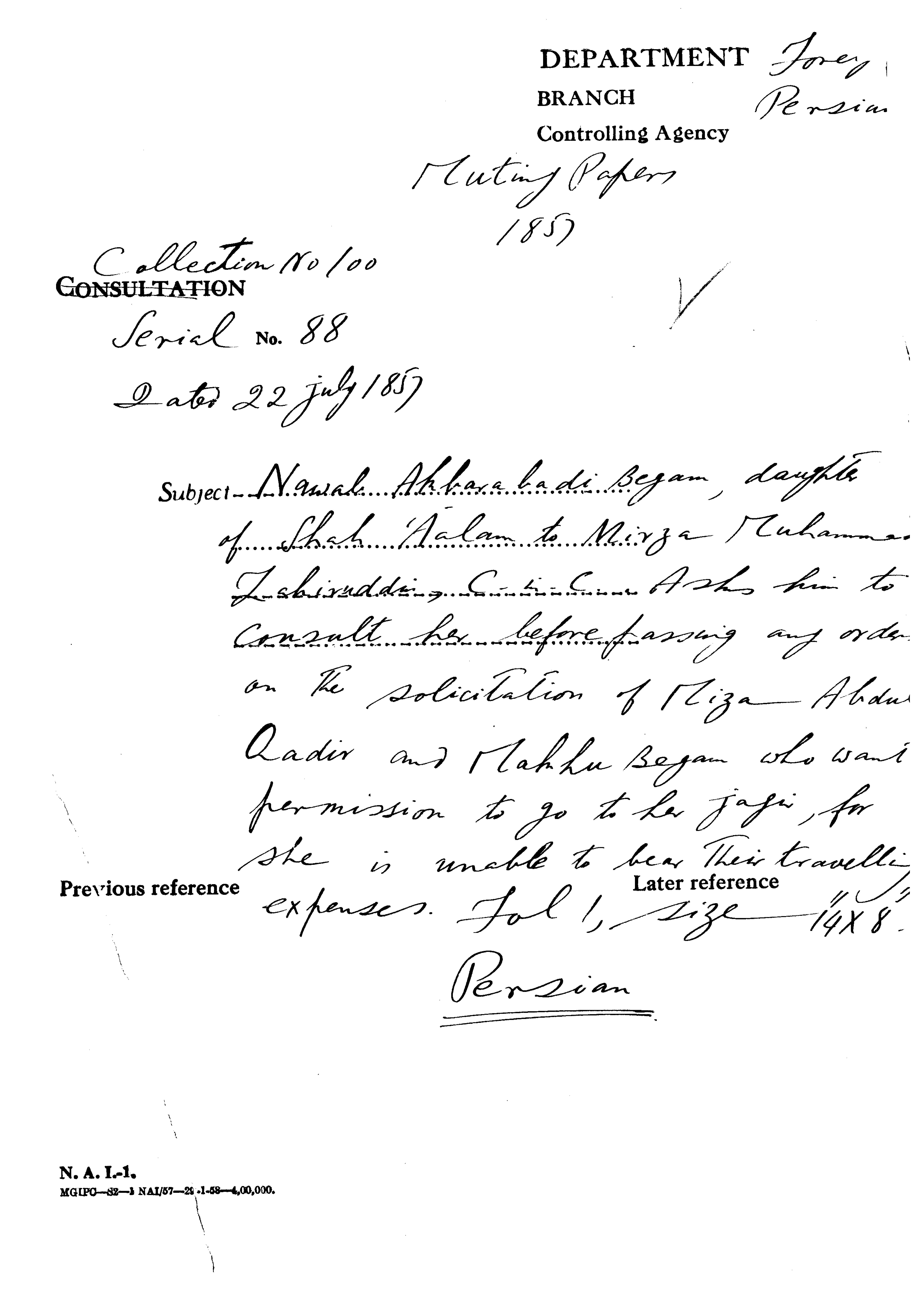 Nawab Akbar Abadi Began Daughter of Shah 'Aalam to Mirza Muhammed Zahiruddu C-in-C (Mirza Mughal) asks him to Consult Has Before Passing any Order On the Solicitation of Miza Abdul Qadir and Mabhu Began Who Want Permission to Go to the Jagi For she is Unable to hear their traveling expenses