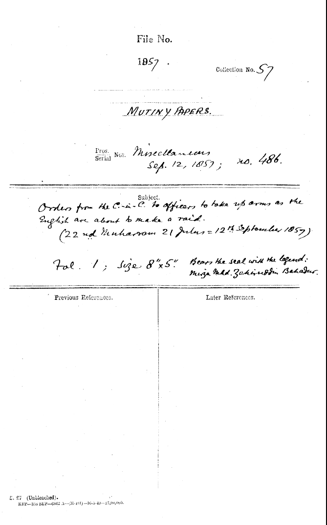 Orders From the C-in-C (Mirza Mughal) to officers to Take Up arms as the English are about to Make a Raid. (22nd Muharram 21 Julus = 12th September 1857) Bears the Seal With the Legend. Mirza Mhd. Zahiruddin Bahadur.