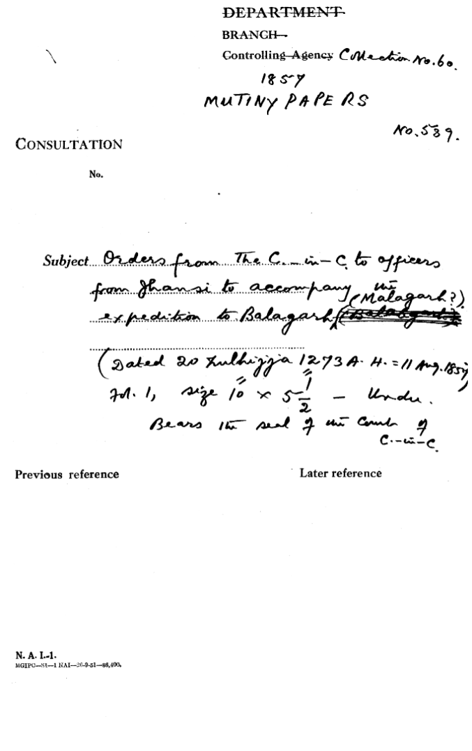 Orders From the C-in-C (Mirza Mughal) to officers From Jhansi to accompany the Malagarh Expedition to Balagarh. (20 Zulhijja 1273=11 August1857)