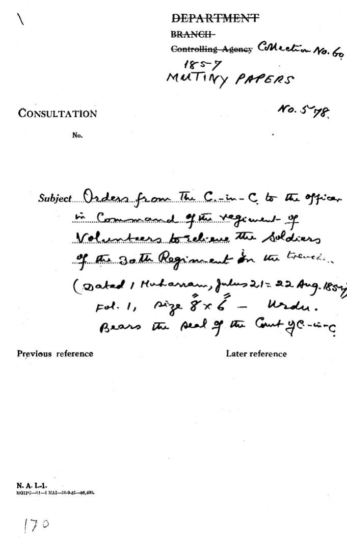 Orders From the C-in-C (Mirza Mughal) to the officer In Command of the Regiment of Volunteers to Reliance the Soldiers of the 30th Regiment On the Trencher. (1 Muharram Julus 21=22 august1857) Bears the Seal of the Court of C-in-C (Mirza Mughal)
