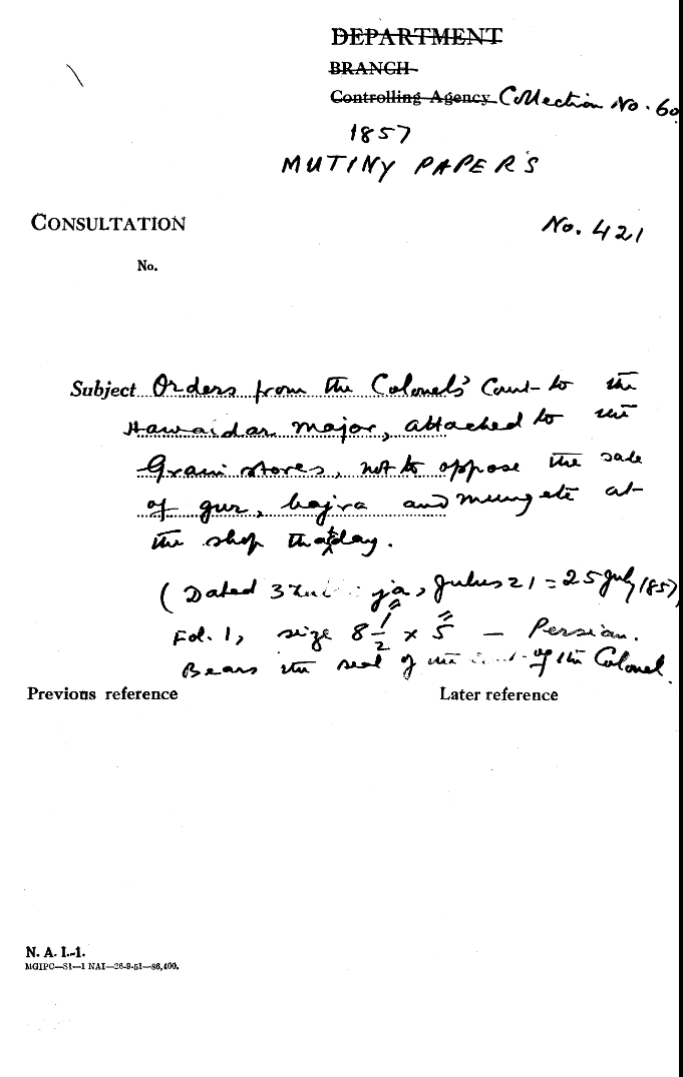 Orders From the Colonels Court of the Hawaladar Major, attached to the Gram Stores, Not is Oppose the Sale of Gun , Bajra and Magnate at the Shop that Day ( 3 Zulhijja , Julus 21 = 25 July 1857) Bears the Seal of the Court of the Colonel.