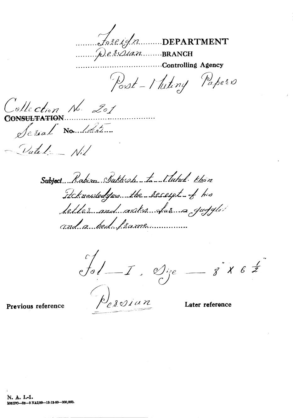 Rahim Bakhsh to Muhd khan Acknowledges the receipt of his letters and asks for a gugglet and a bed frame.