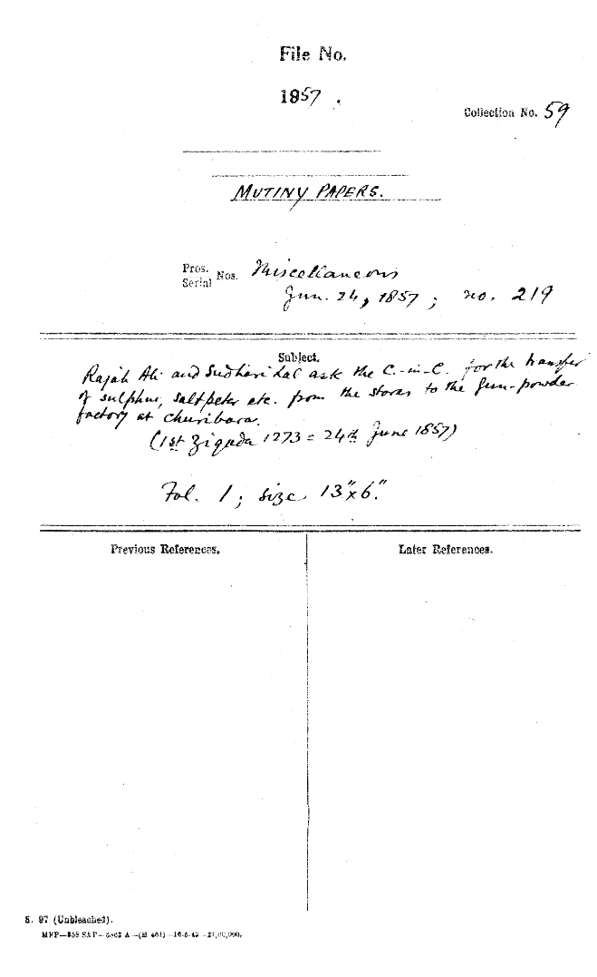 Rajab Ali and Sudhir Lal ask the C-in-C (Mirza Mughal) For the Transfer of Sulphur, Saltpeter Etc. From the Stores to the Gun-Powder Factory at Churidar. (1st Zilqada 1273 = 24th June 1857)