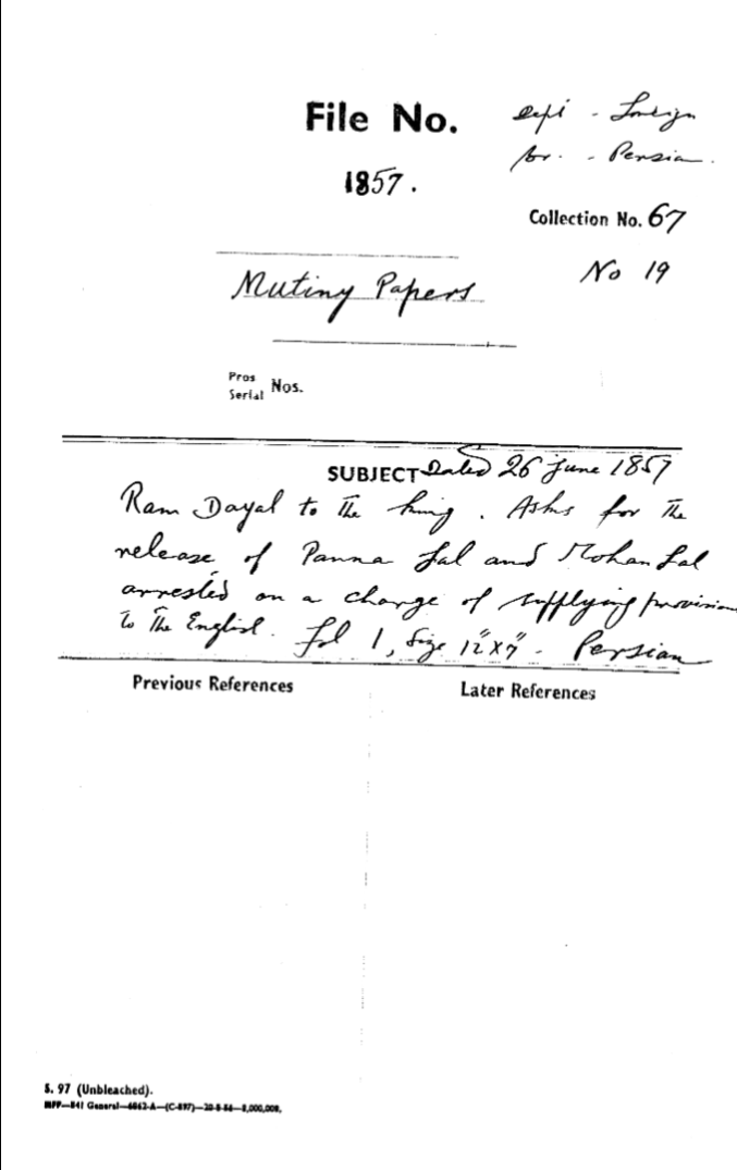 Ram Dayal to the Emperor. asks For the Release of Panna Lal and Mohanlal arrested On a Charge of Supplying Provision to the English