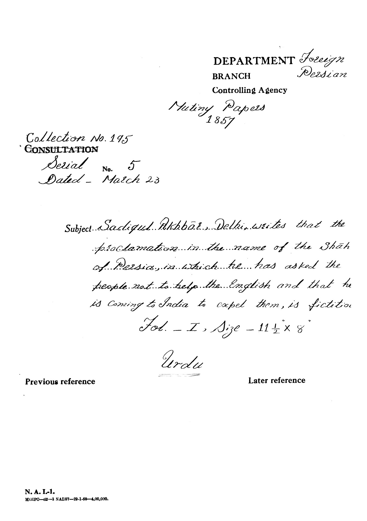 Sadiqul akhbar Delhi Writes that the Proclamation In the Name of the Shah of Persia In Which he Has asked the People Not to Help the English and that he is Coming to India to Expel them is Fiction