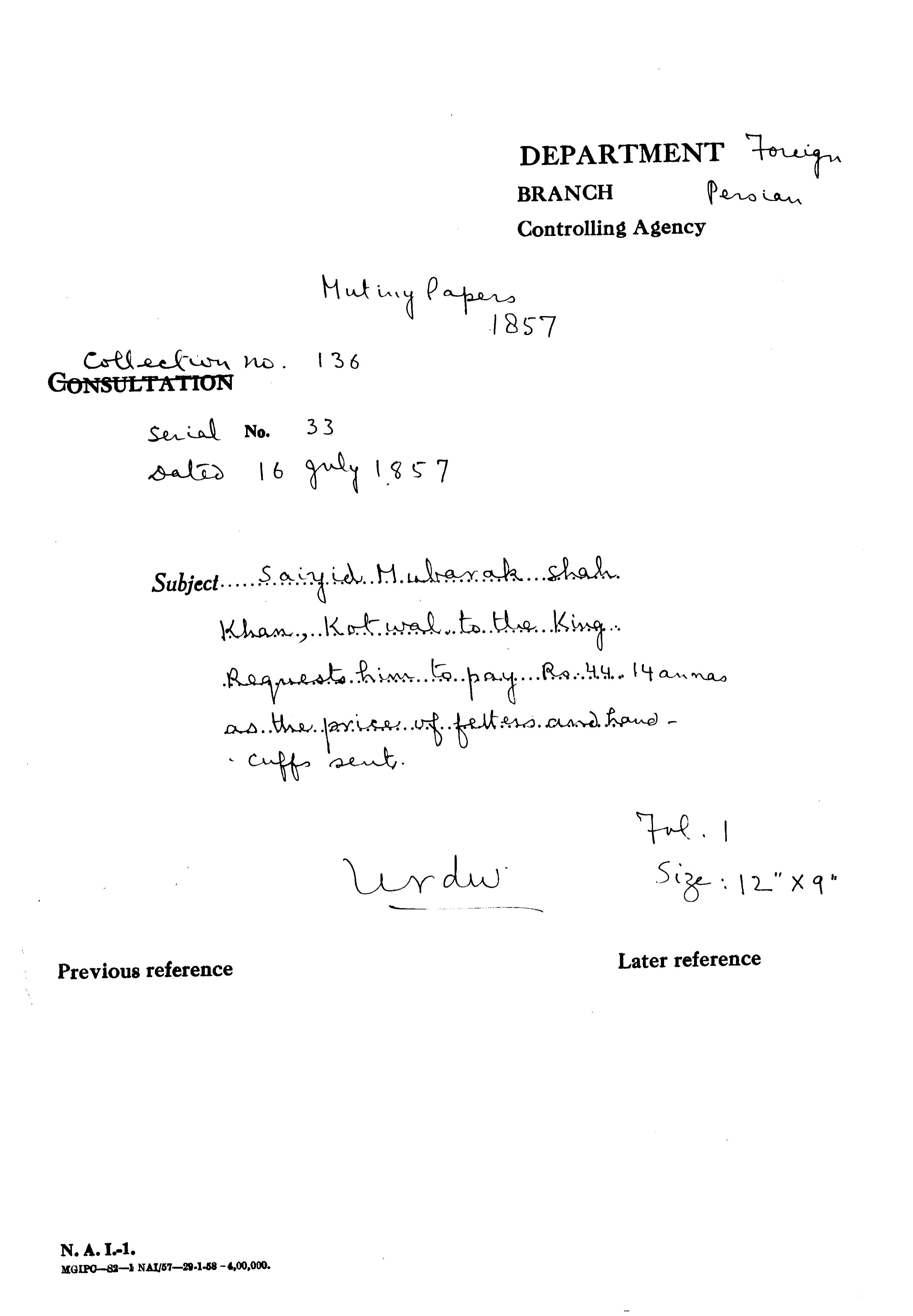 Saiyid Mubarak Shah Khan Kotwal to the Emperor Requests him to Pay Rs 44 14 annas as the Price of Felters and Hand Cuffs Sent.