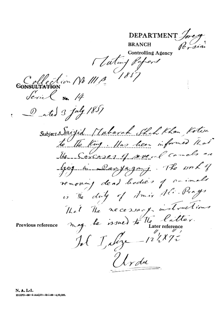 Saiyid Mubarak Shah Khan, Kotwal to the King. Has Been Informed that the Carcases of Several Camels are Lying is Daryaganj. the Work of Removing Dead Bodies of animals is the Duty of Amir Ali. Prays that the Necessary Instructions May Be Issued to the Lat