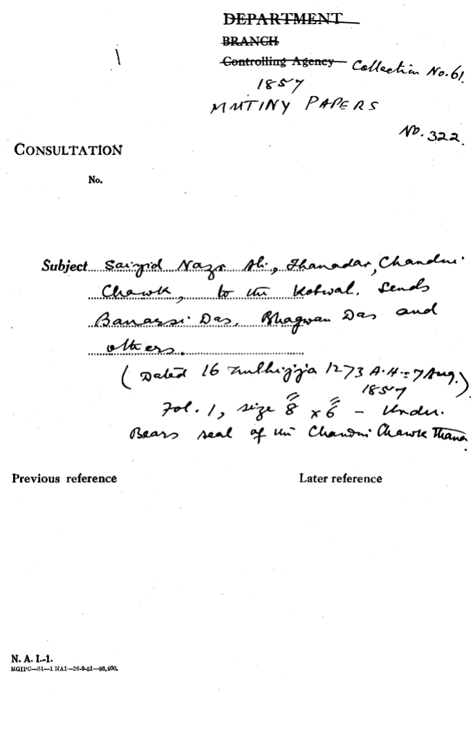 Saiyid Nazr Ali, Thanadar, Chandni Chowk, to the Kotwal. Sends Banaras Das Bhagwant Das and Others. (16 Zulhijja, 1273 A.H= 7 Aug. 1857)