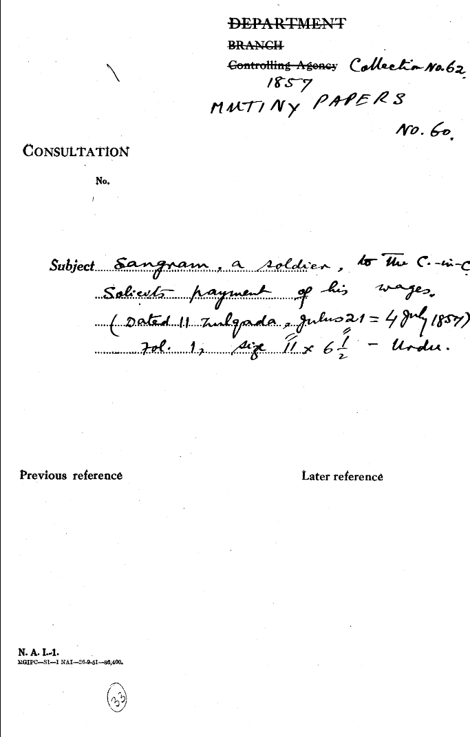 Sangam, a Soldier, to the C-in-C. (Mirza Mughal) Salients Payment of His Wages. (Dated 11 Zulqada Julus 21 = 4 July 1857).