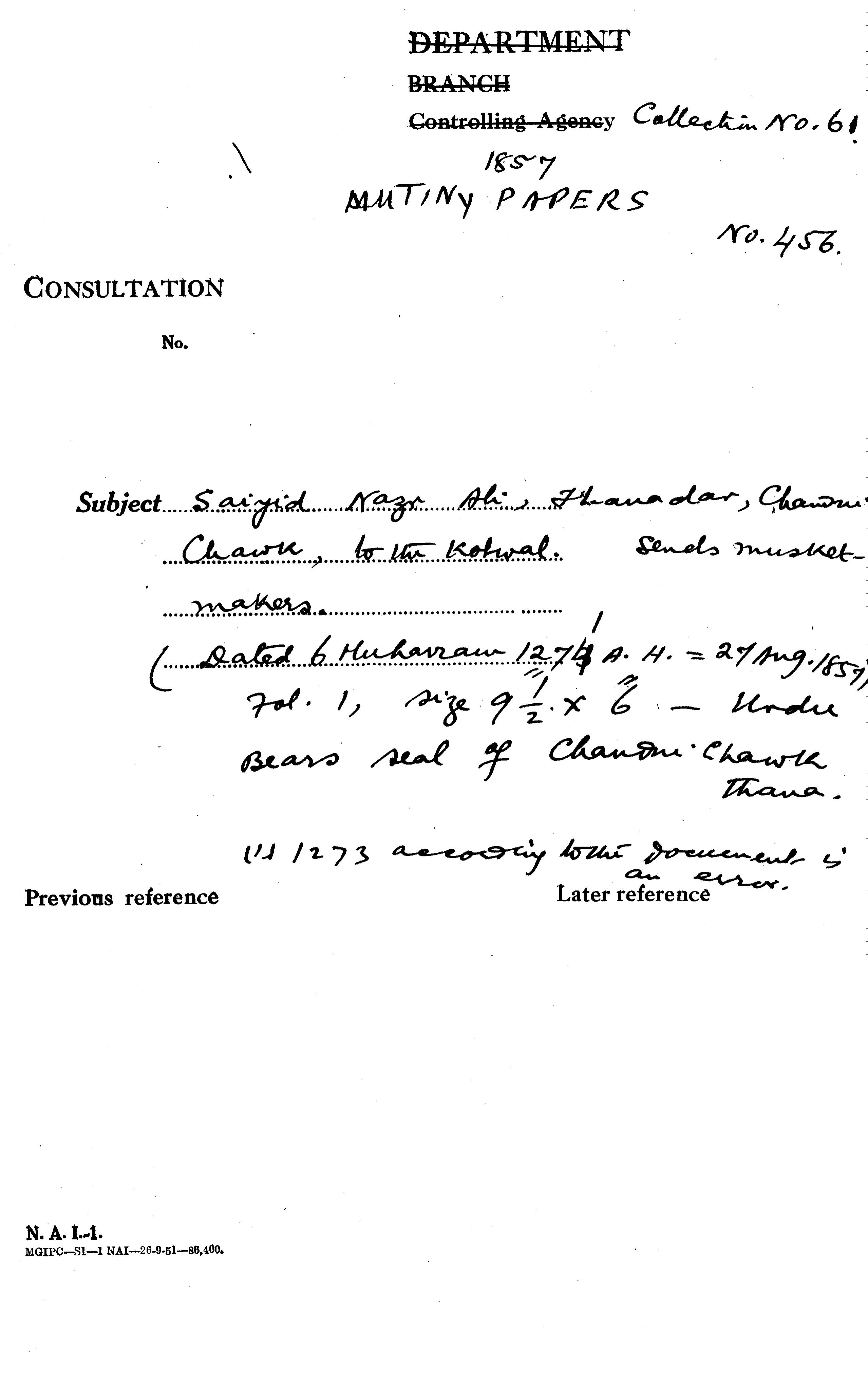 Sayyid Nasr Ali Thanedar Chandni Chowk to the Kotwal Sends Musket - Makers (Dated 6 Muharram 1274 (1) a. H. = 27 aug. 1857) Bears Seal of Chandni Chowk Thana.