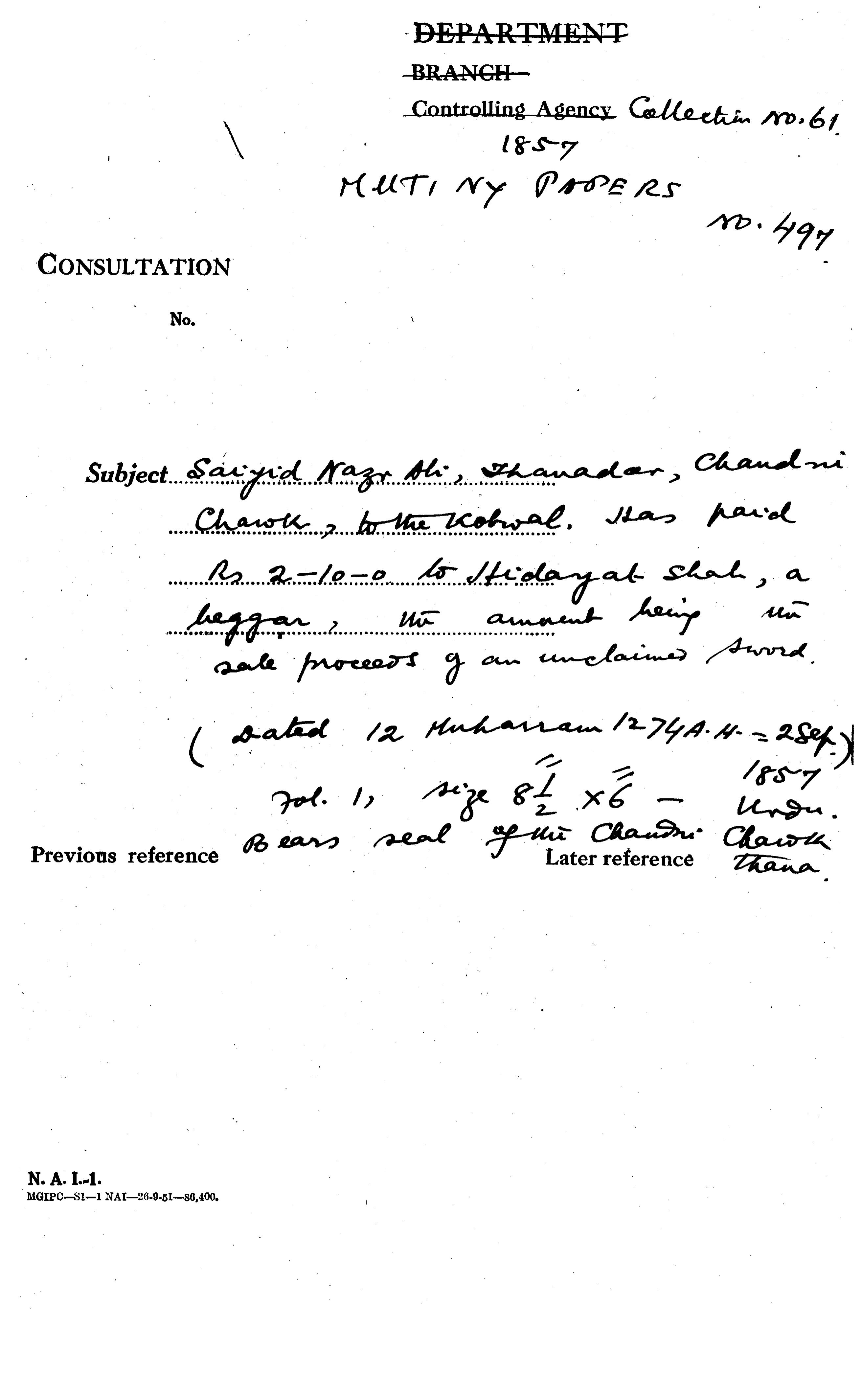 Sayyid Nasr Ali Thanedar Chandni Chowk to the Kotwal Has Paid Rs 2-10-0 Hidayat Shah a Beggar the amount Being In Sale Process I am Unclaimed Sword. (Dated 1274 a. H. 2 Sep. 1857) Bears Seal of the Chandni Chowk Thana.