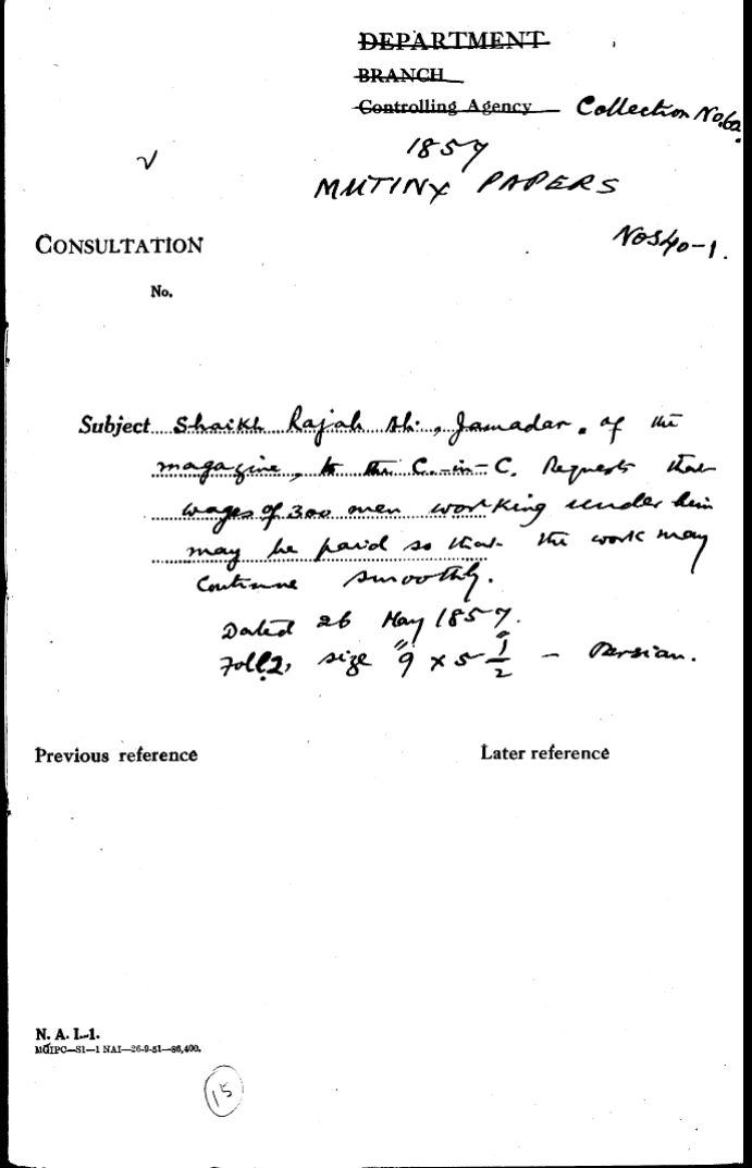 Shaikh Rajab Ali, Gwadar of the Magazine to the C-in-C (Mirza Mughal)  Regiment that Wages of 300 One Working Under him May he Heid Se that the Work May Continue Smooth.