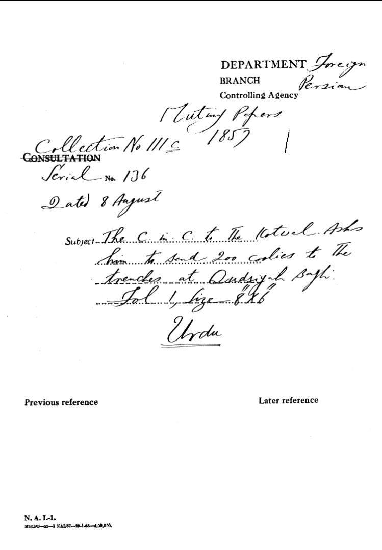 The C-in-C (Mirza Mughal) to the Kotwal. asks him to Send 200 Coolies to the Trenches at Quadrigal Bagh.