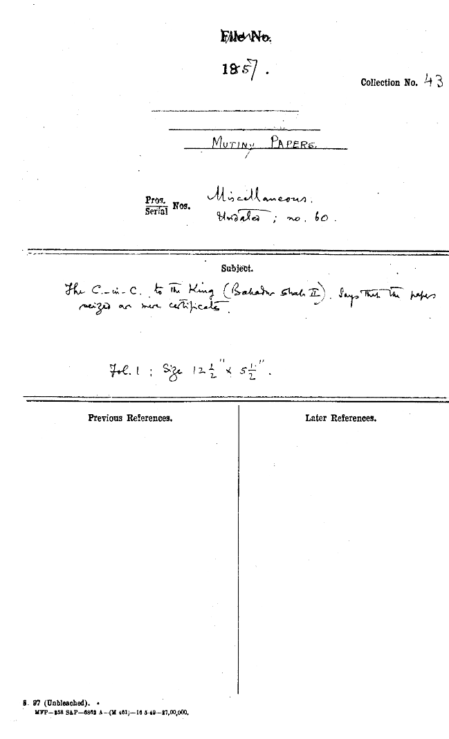 The C-in-C (Mirza Mughal) to the Emperor  (Bahadur Shah II) Says that the Papers Sized art him Certificates.