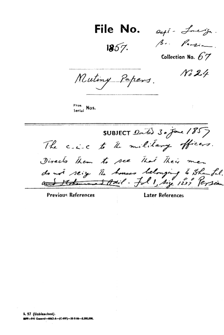 The C-in-C (Mirza Mughal) to the Military officers Directs them to See that their Men Do Not Size the Houses Belonging to Shamal.