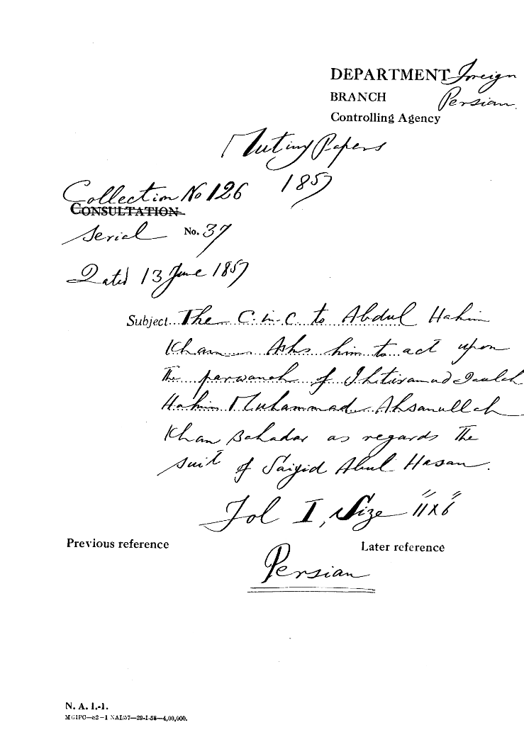 The C-in-C Mirza Mughal. to Abdul Hakim Khan asks him to act Upon the Parwanah of Ihtiramud Daulah Hakim Muhammad ahsanmullah Khan Bahadar as Regards the Suit of Saiyaid Abul Hasan.(Delhi)