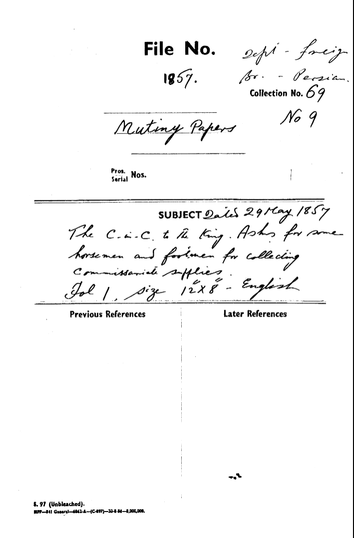 The C-in-C (Mirza Mughal) to the King asks For Same Horse Men and Footmen For Collecting Commissariat Supplies.