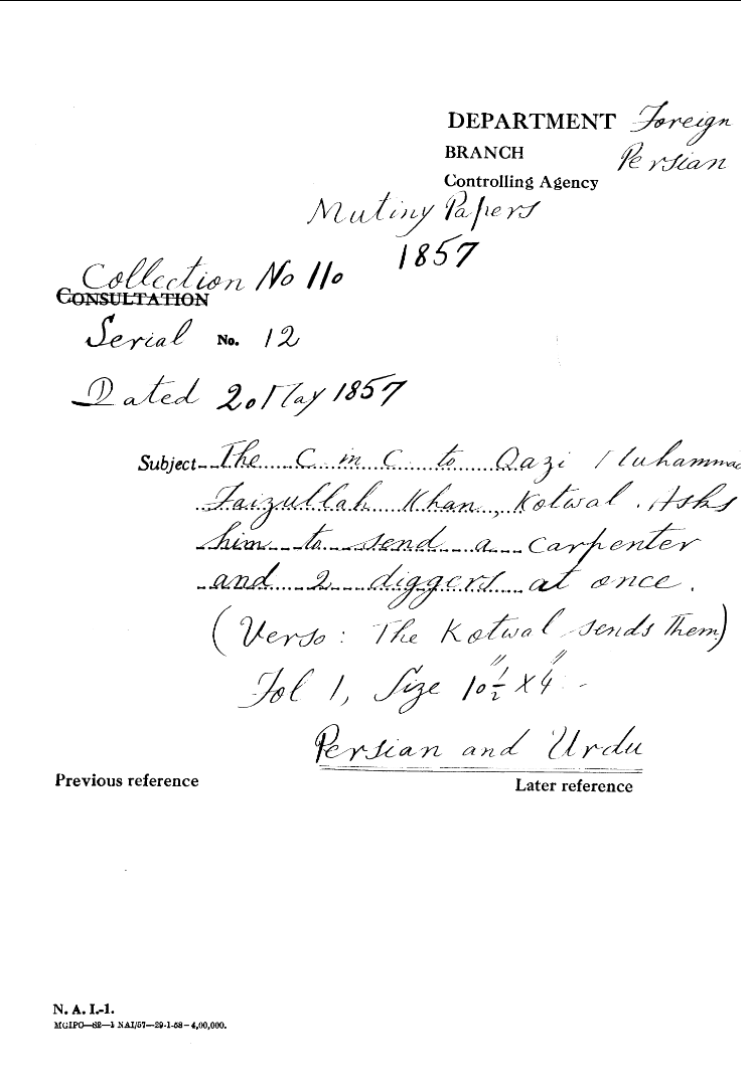 The C-in-C (Mirza Mughal) to Qazi Muhammad Faizulllah Khan , Kotwal , asks him to Send a Carpenter and 2 Diggers at Once ( Verso : the Kotwal Sends them ).