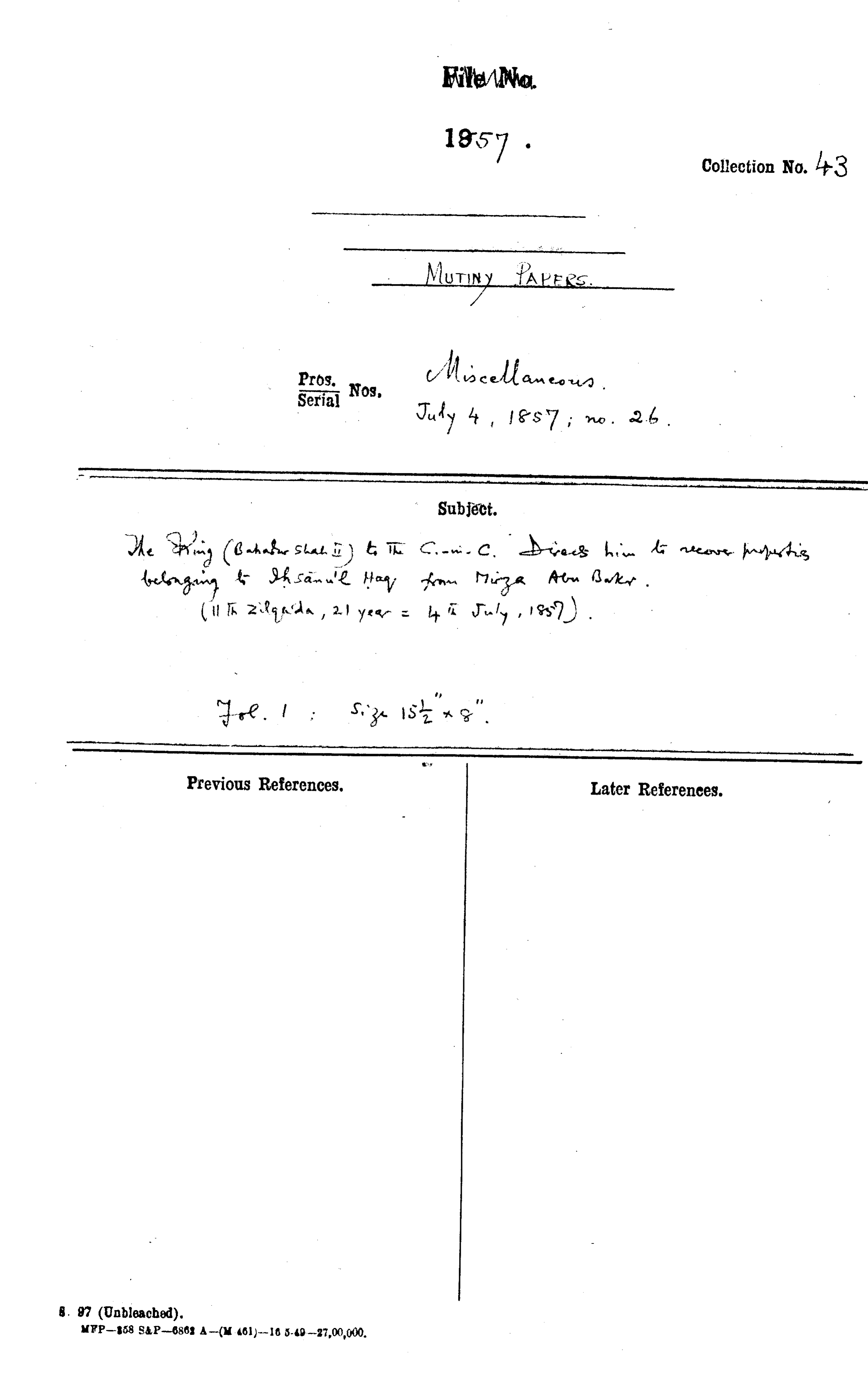 The Emperor (Bahadur Shah II) to the C-in-C Directs him to Recove Properties Belonging to Ihsanul Haq From Mirza Abu Baker (11th Zilgarda 21 Year = 4th July 1857)