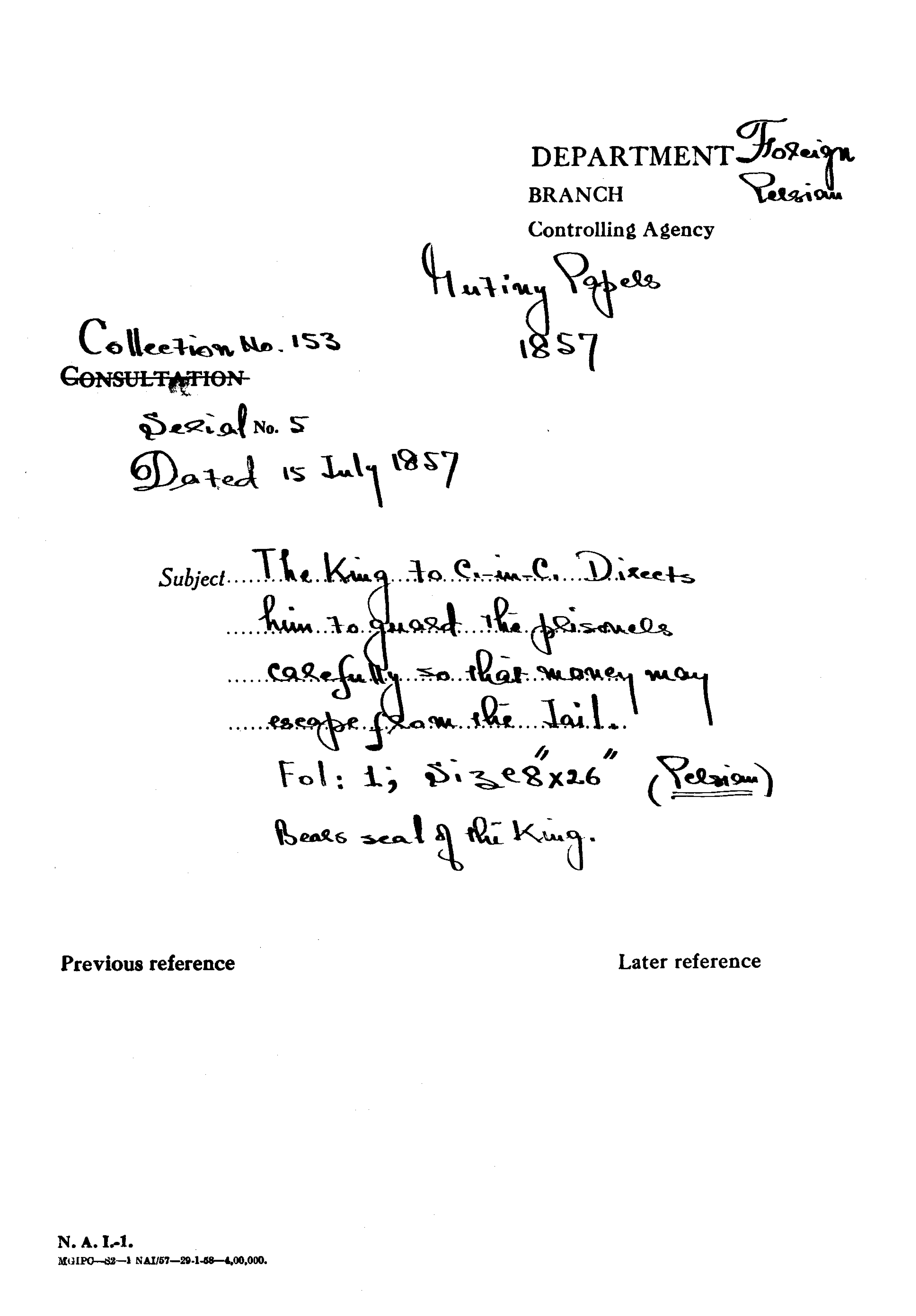 The Emperor to (General Shahzada Mirza Sultan Muhammad Zahir ud-din C in C Mirza Mughal). Directs him to Guard the Prisonal Carefully So that Money May Escape Form the Jail (Delhi)