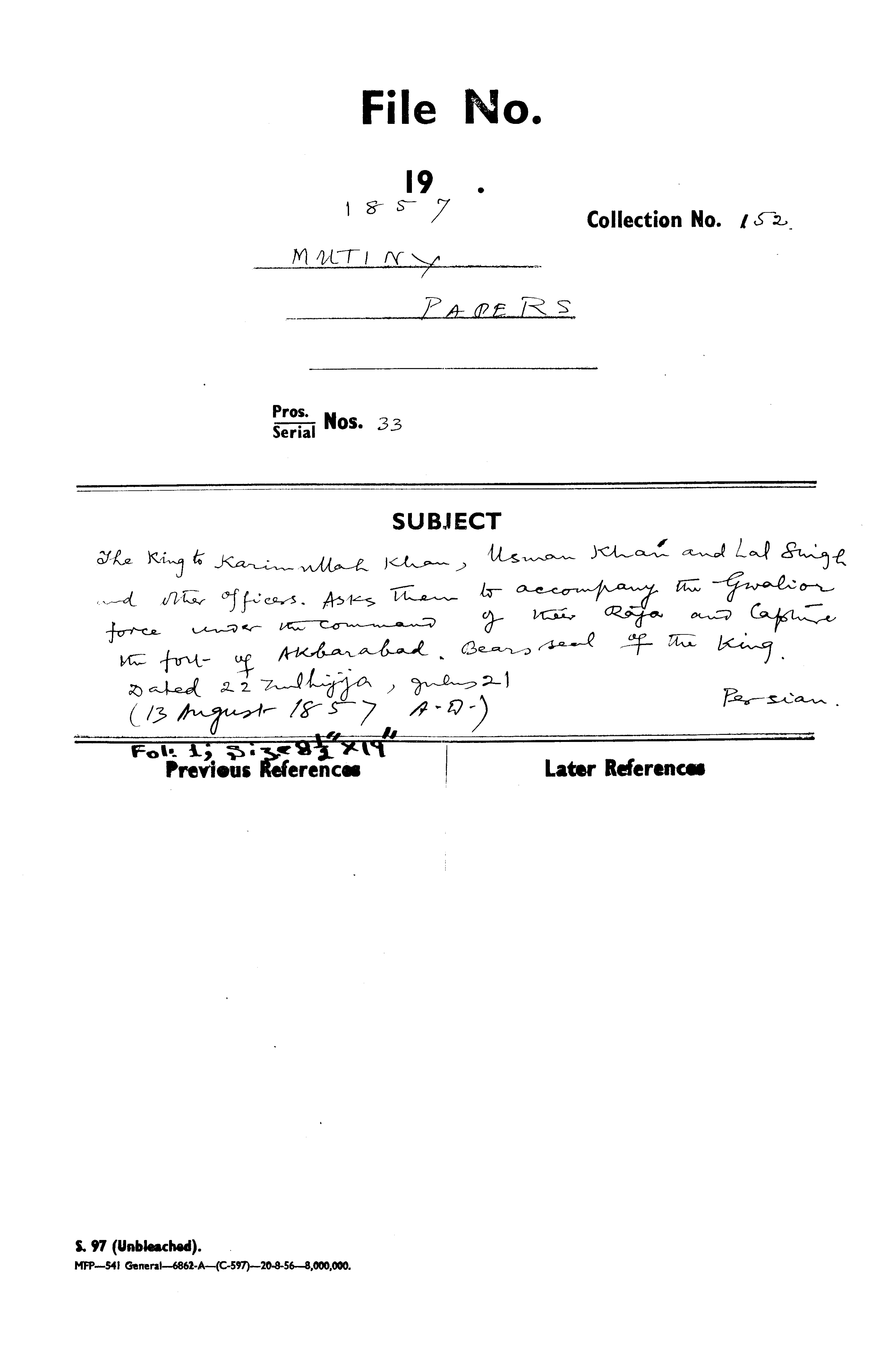 The Emperor to Karimullah Khan and Lal Singh and Other officers asks them to accouopany the GwAlior Force Wher The Command of ther Raja and Capmhre The Fort of akbarabad Bears Seal of the King (Delhi).